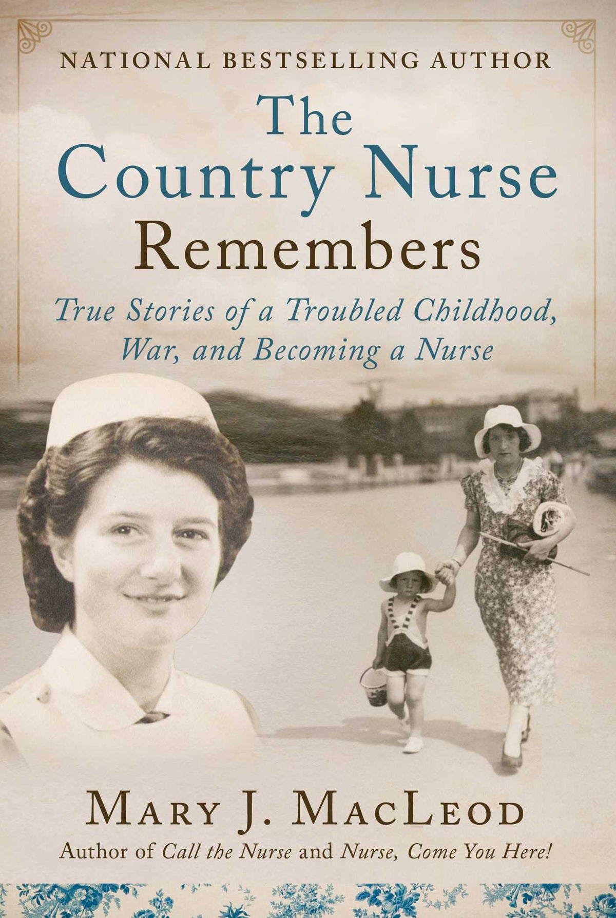 Country Nurse Remembers: True Stories of a Troubled Childhood, War, and Becoming a Nurse (The Country Nurse Series, Book Three)