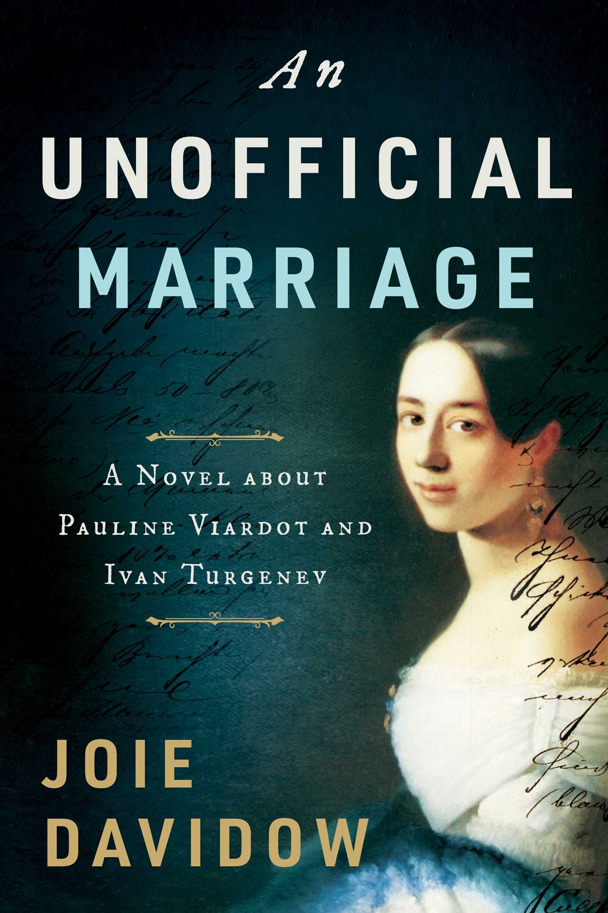 Unofficial Marriage: A Novel about Pauline Viardot and Ivan Turgenev