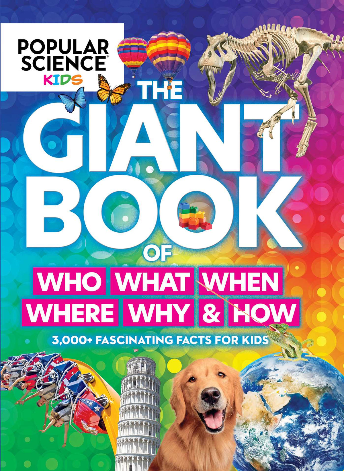 Popular Science Kids: The Giant Book of Who, What, When, Where, Why & How
