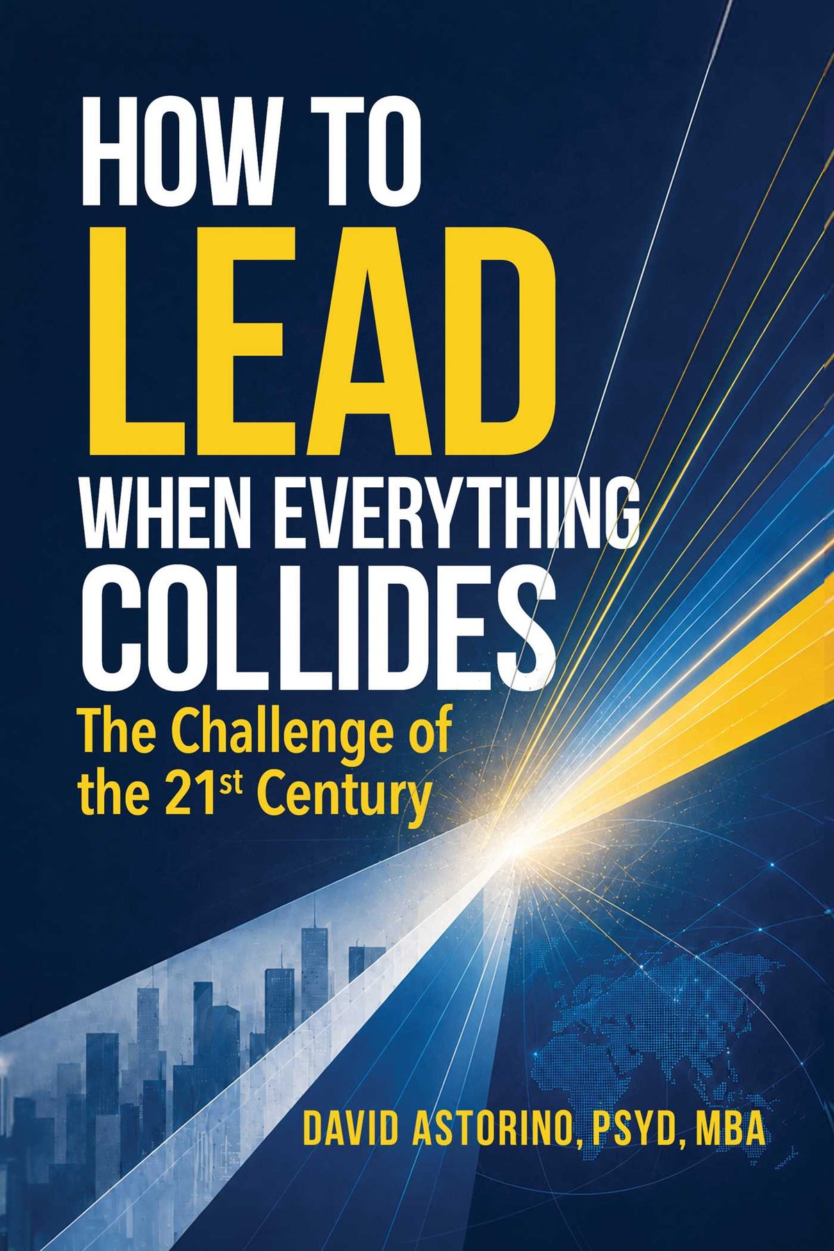 How to Lead When Everything Collides