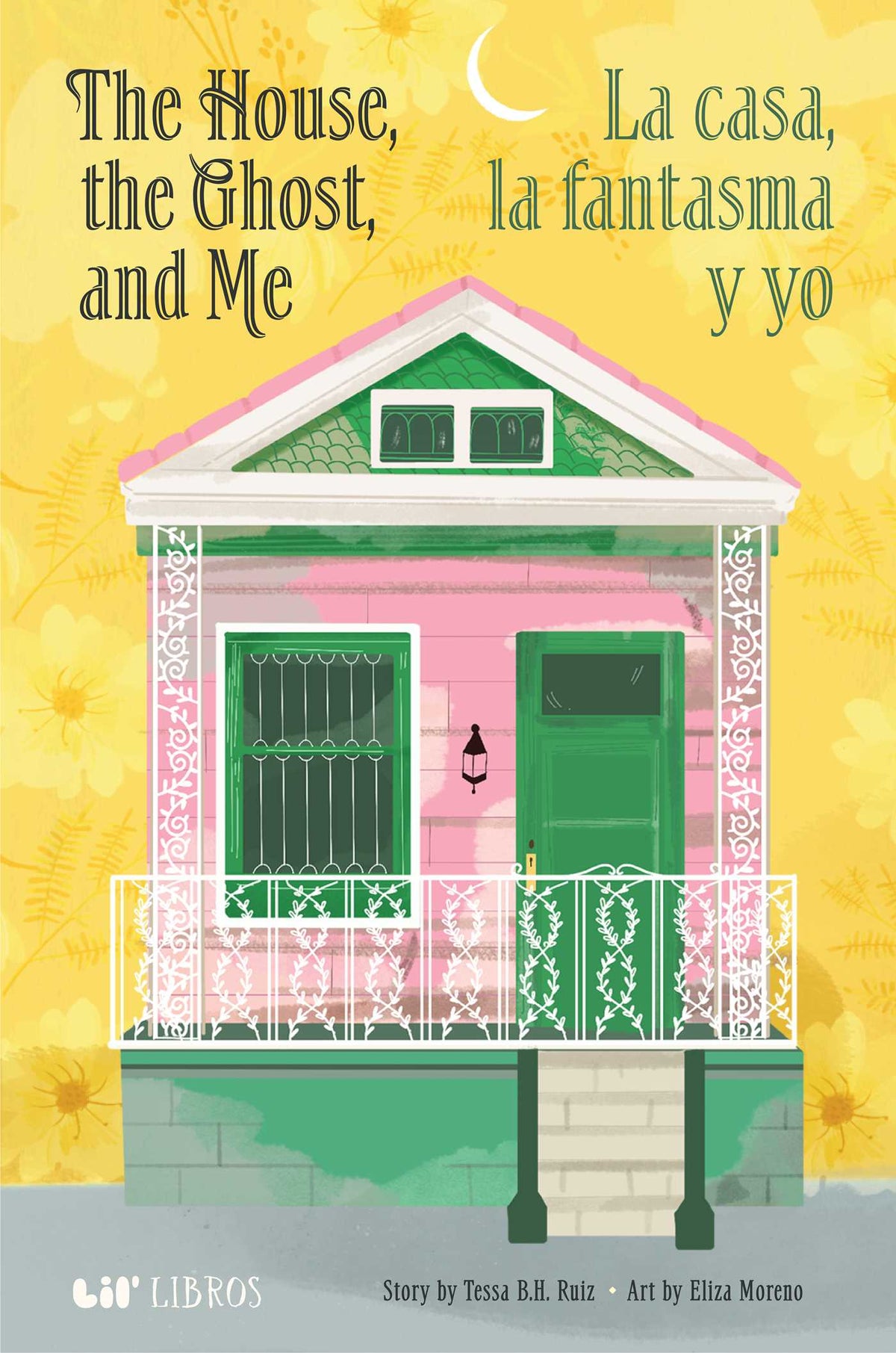 The House, the Ghost, and Me / La casa, la fantasma y yo (Bilingual: English/Spanish)