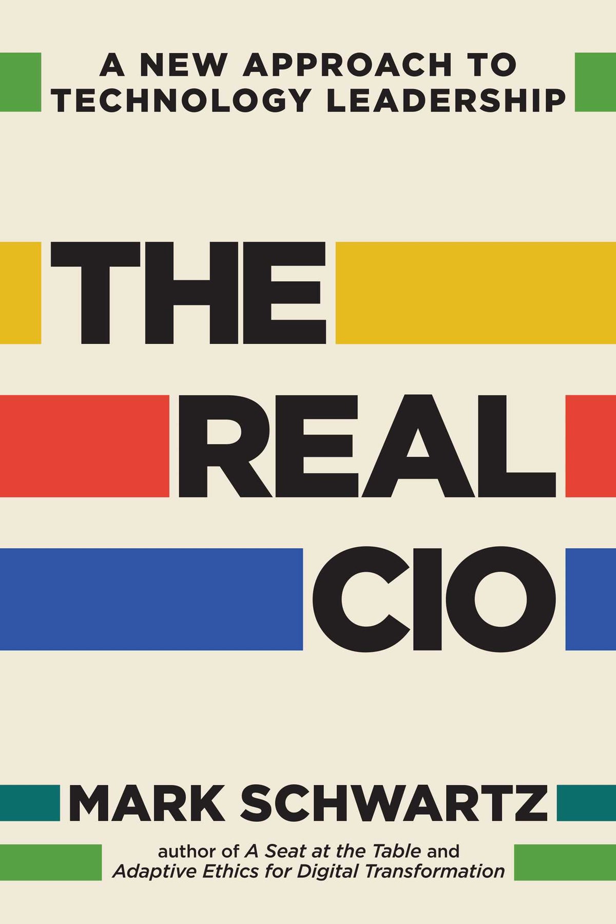 Real CIO: A New Approach to Technology Leadership