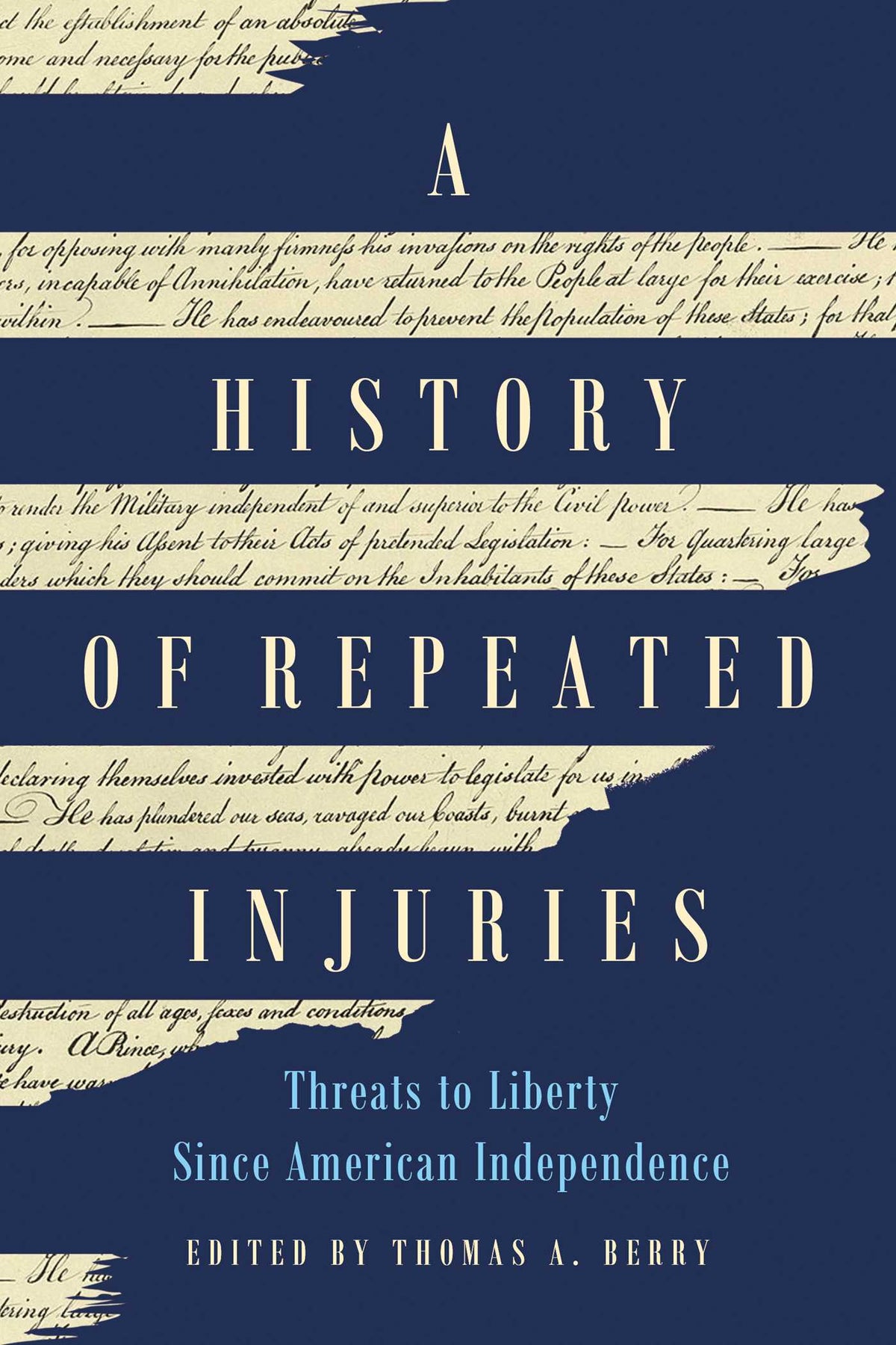 History of Repeated Injuries: Threats to Liberty Since American Independence