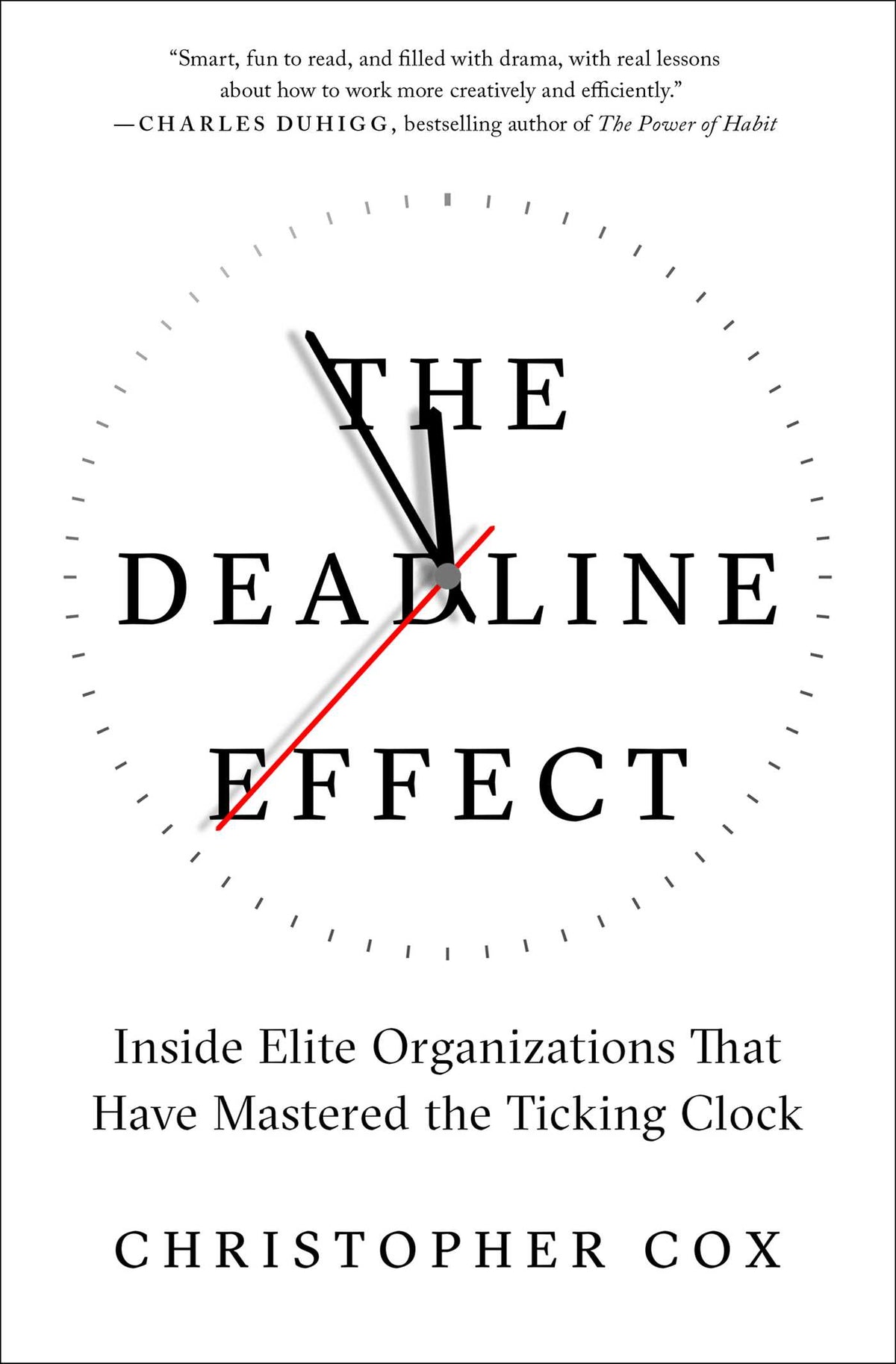 Deadline Effect: Inside Elite Organizations That Have Mastered the Ticking Clock