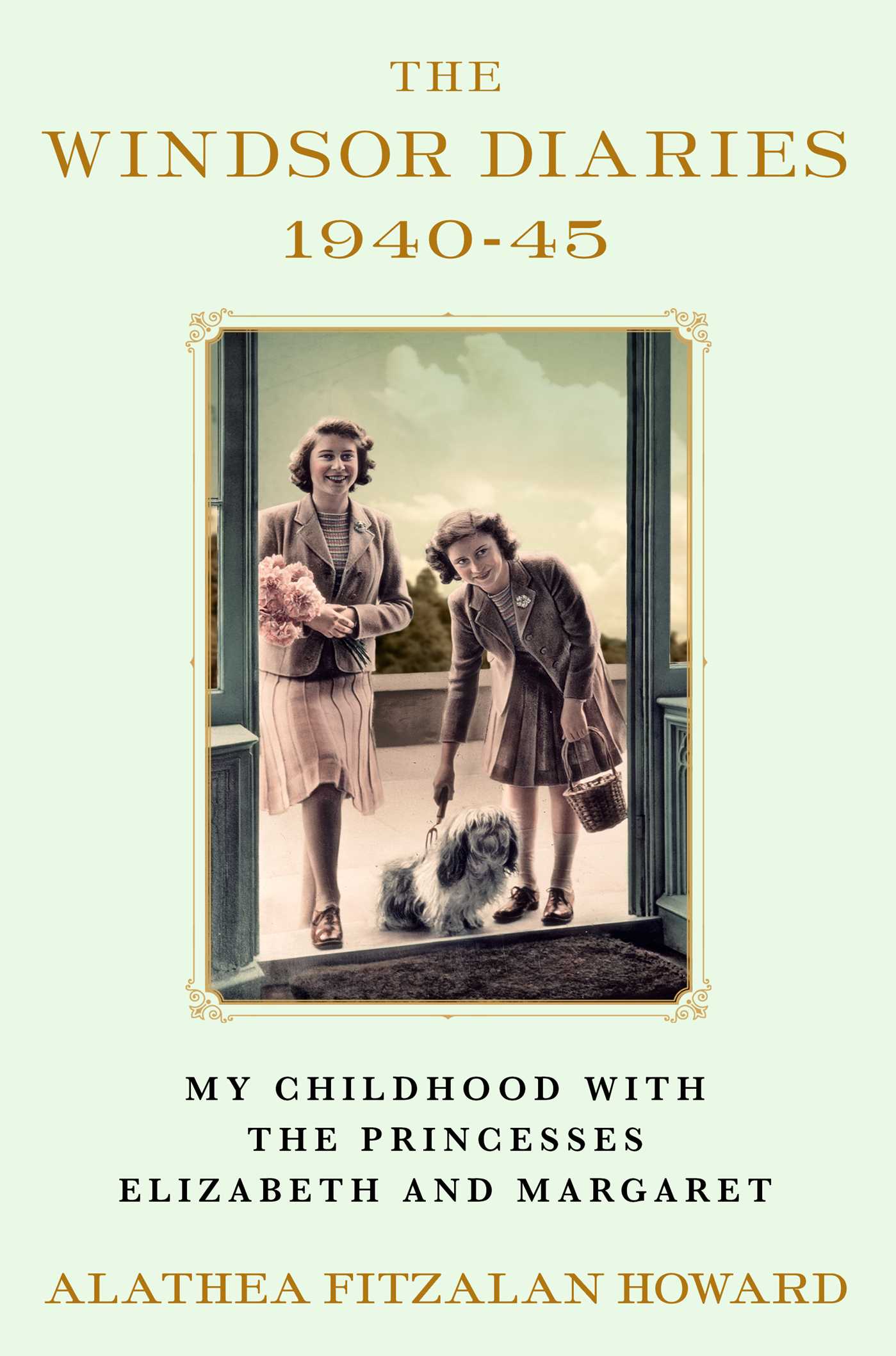 Windsor Diaries: My Childhood with the Princesses Elizabeth and Margaret