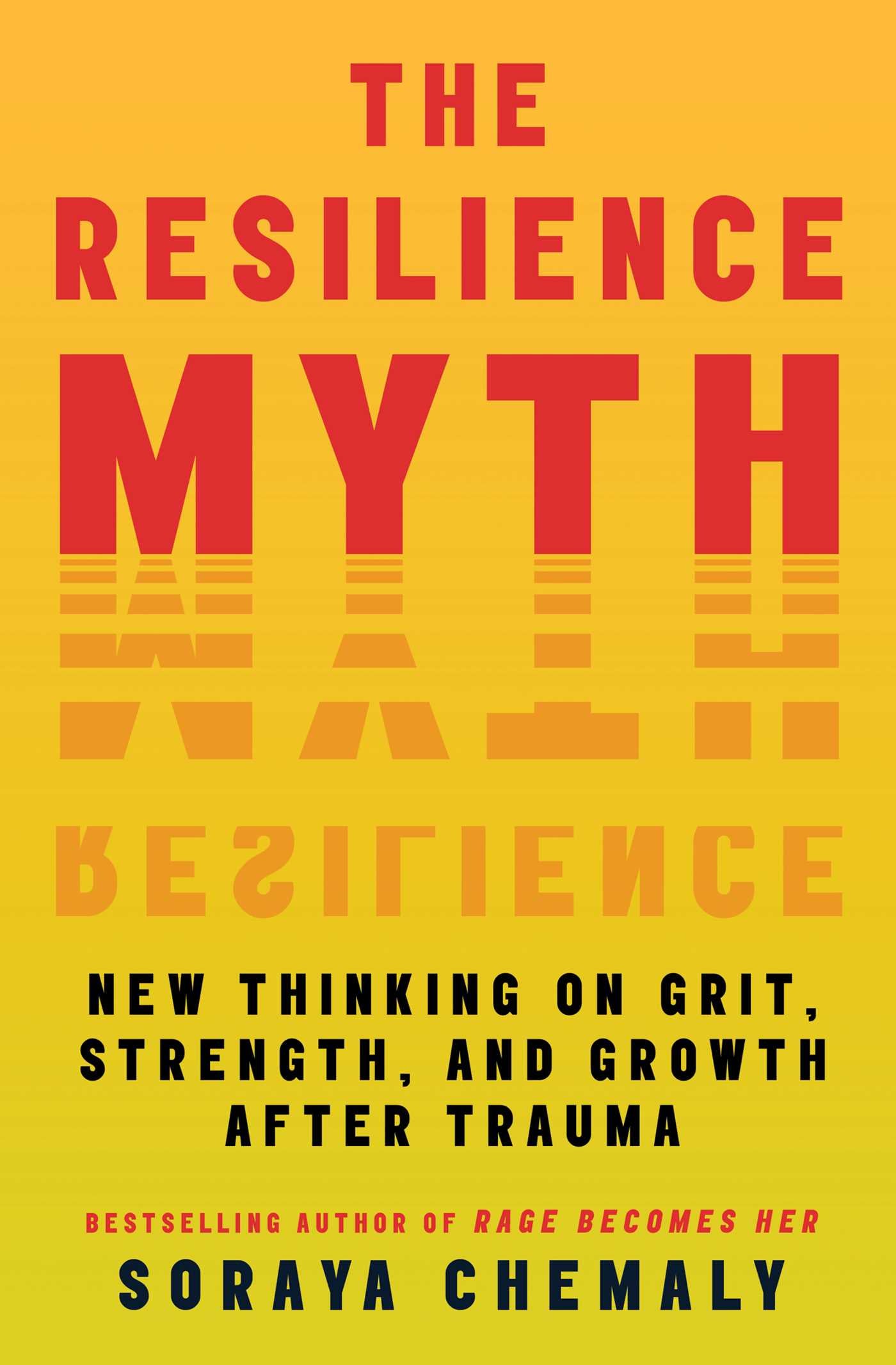 Resilience Myth: New Thinking on Grit, Strength, and Growth After Trauma