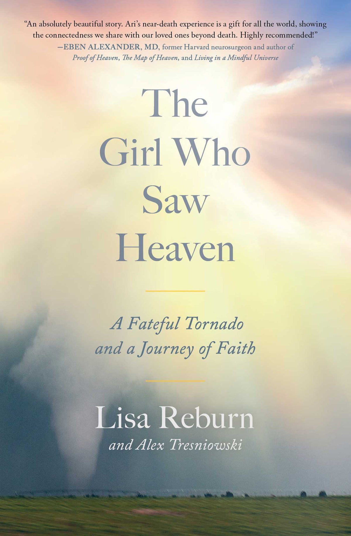 Girl Who Saw Heaven: A Fateful Tornado and a Journey of Faith