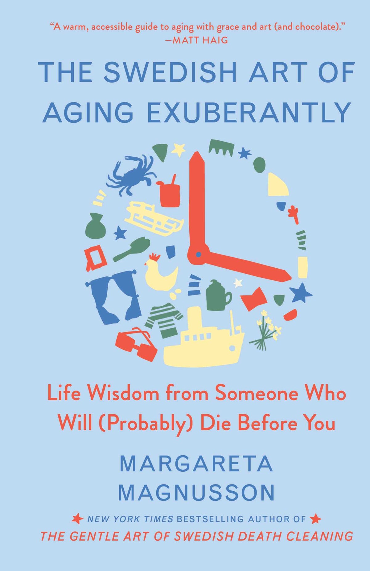 Swedish Art of Aging Exuberantly: Life Wisdom from Someone Who Will (Probably) Die Before You