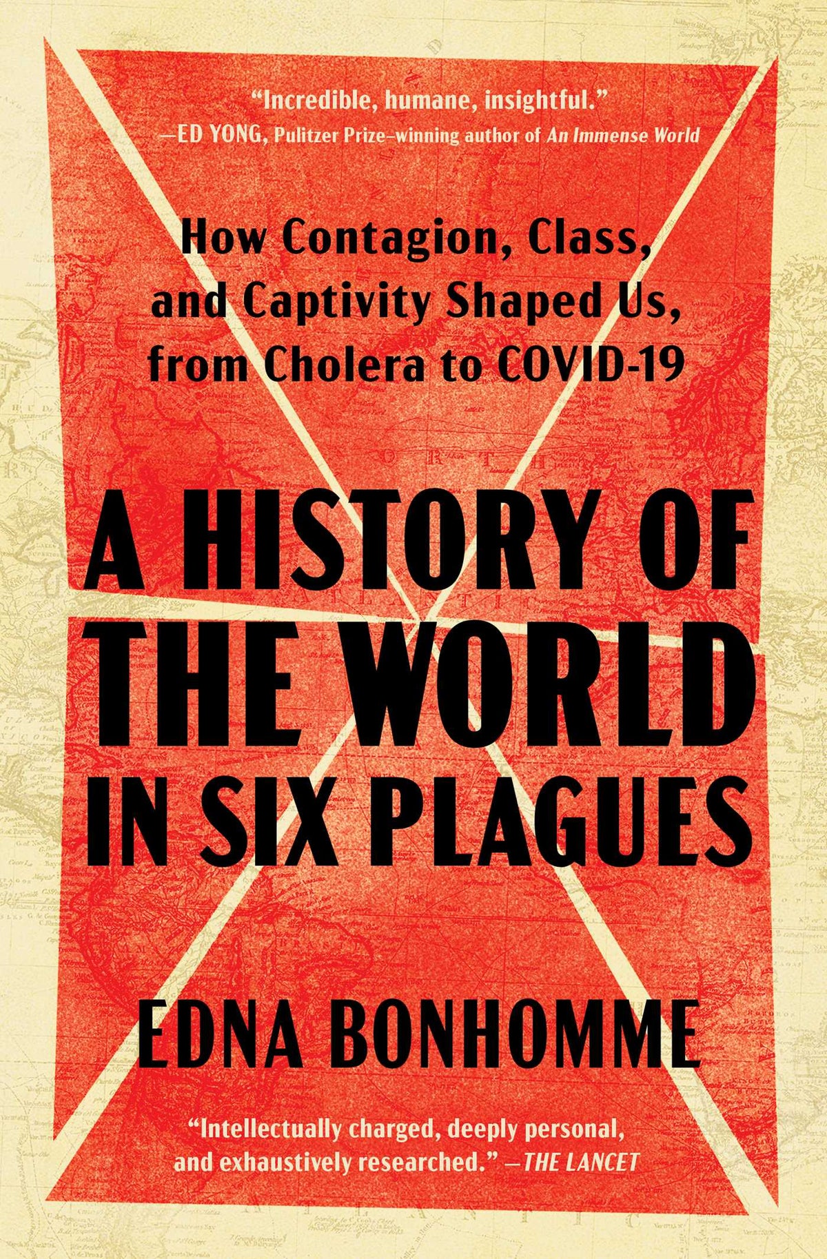 History of the World in Six Plagues: How Contagion, Class, and Captivity Shaped Us, from Cholera to COVID-19