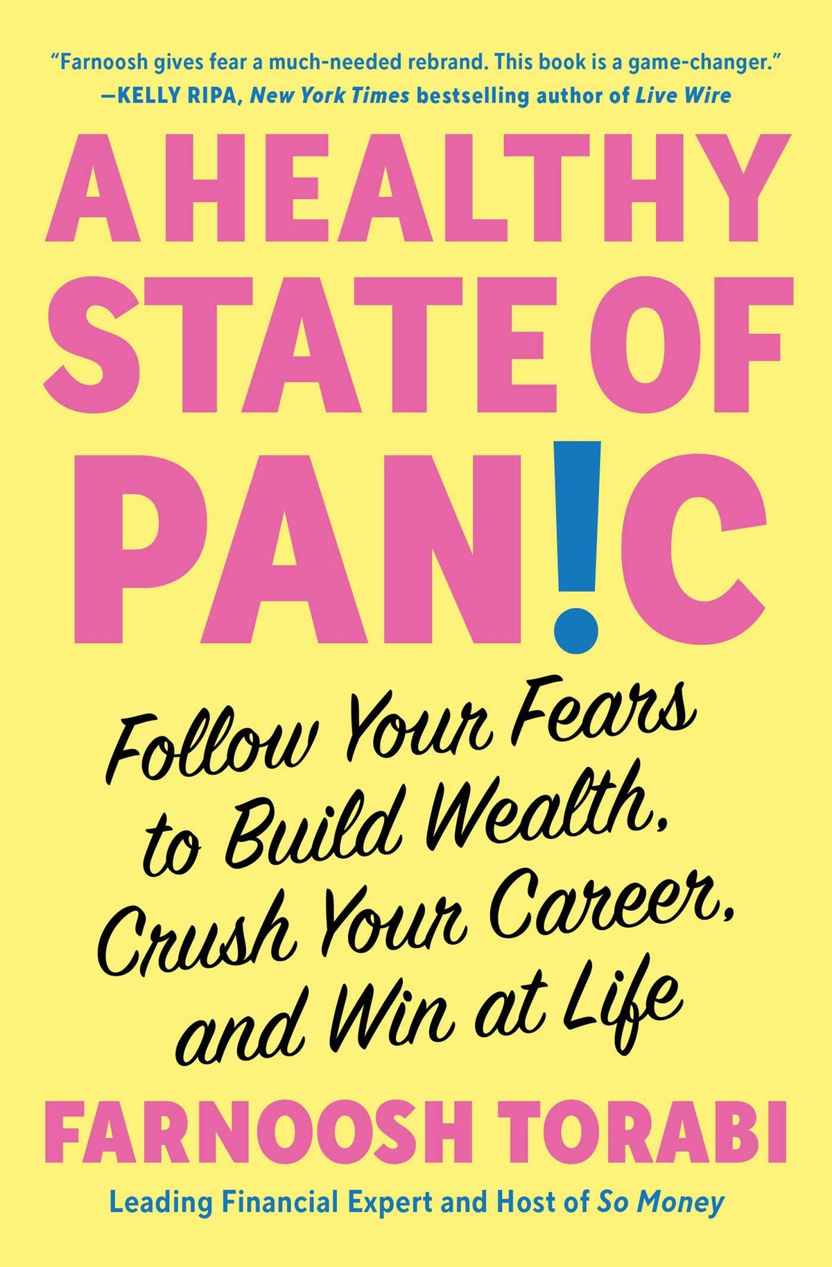 Healthy State of Panic: Follow Your Fears to Build Wealth, Crush Your Career, and Win at Life
