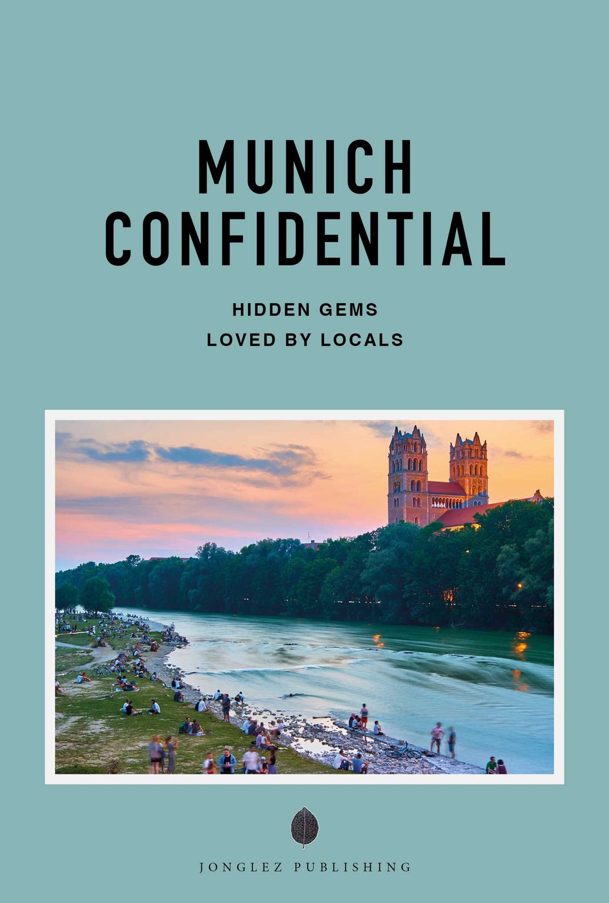 MUNICH CONFIDENTIAL - A GUIDE TO EXCEPTIONAL EXPERIENCES