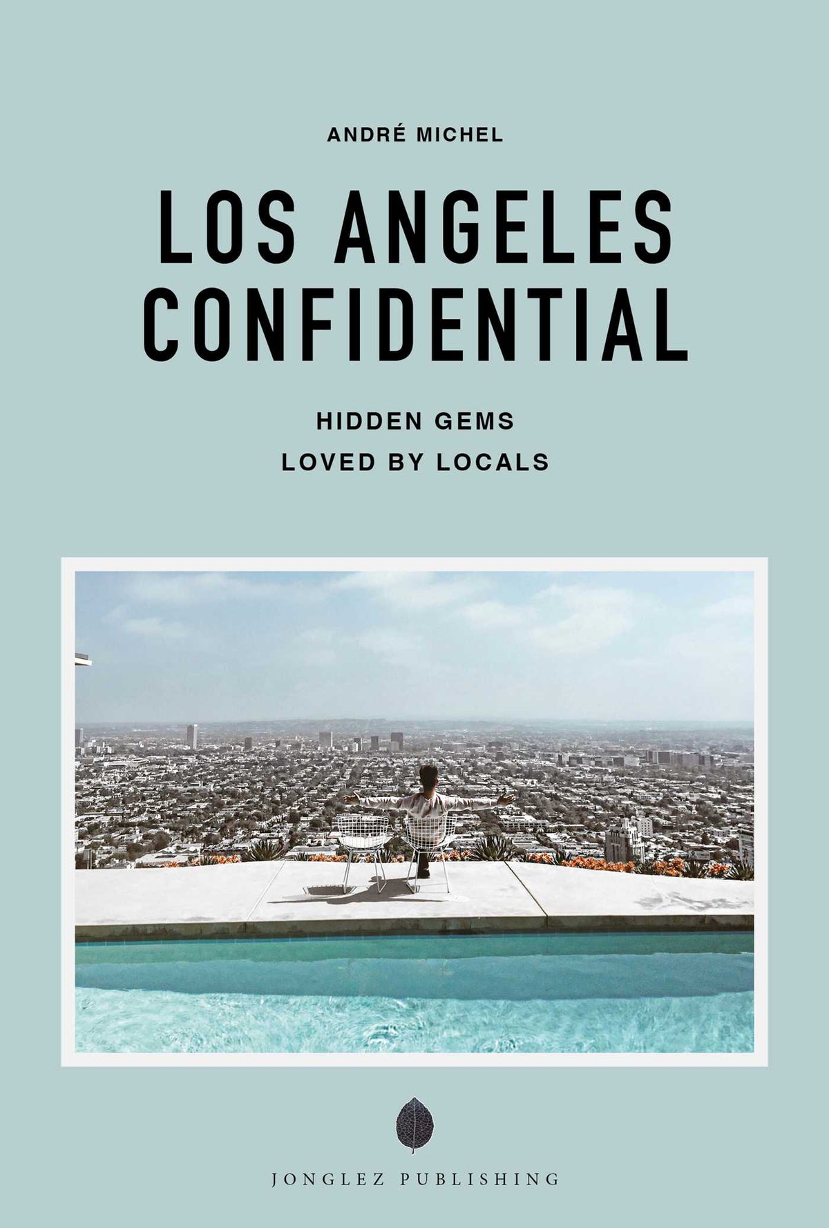 LOS ANGELES CONFIDENTIAL - A GUIDE TO EXCEPTIONAL EXPERIENCES