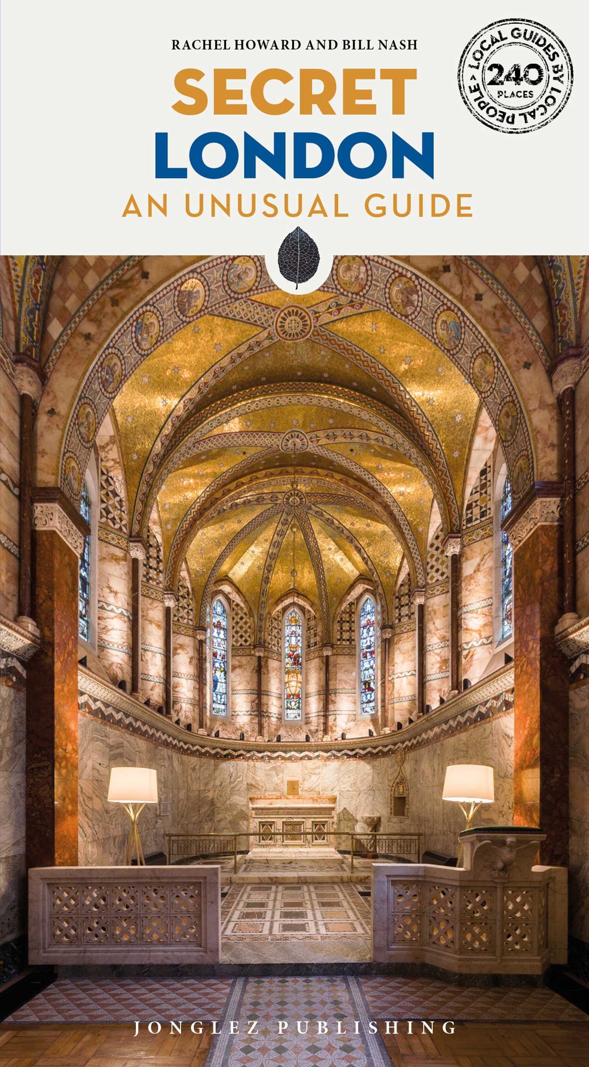 SECRET LONDON - AN UNUSUAL GUIDE