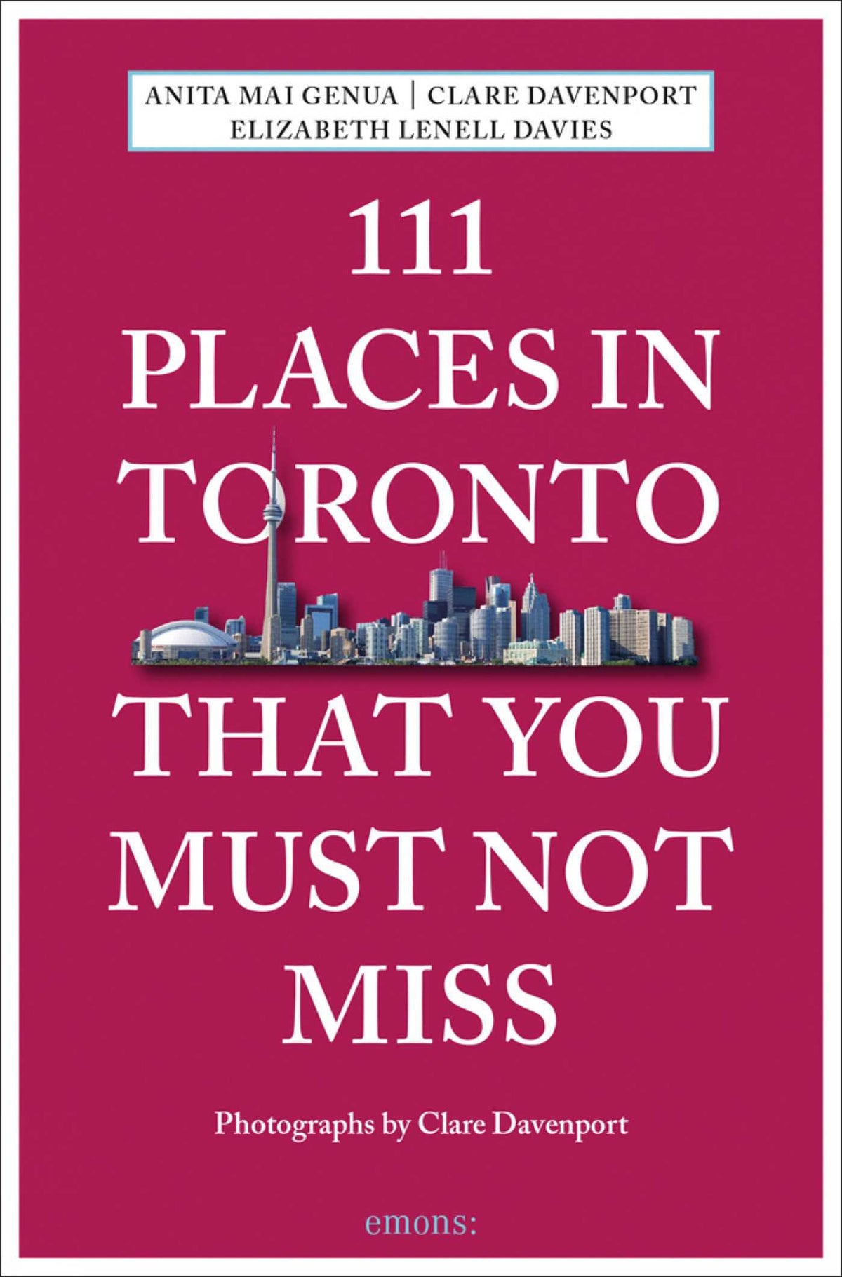 111 Places in Toronto That You Must Not Miss