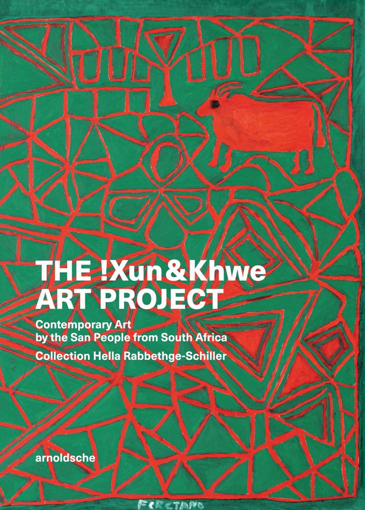!Xun & Khwe Art Project: Contemporary Art by the San People from South Africa. Collection Hella Rabbethge-Schiller