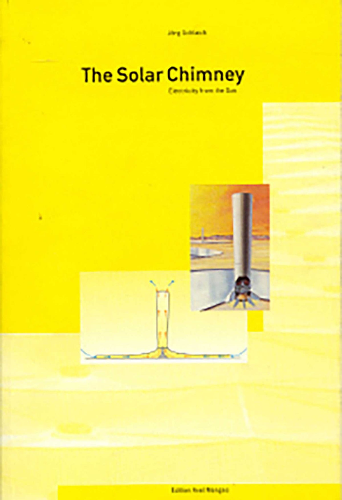 Solar Chimney: Electricity from the Sun