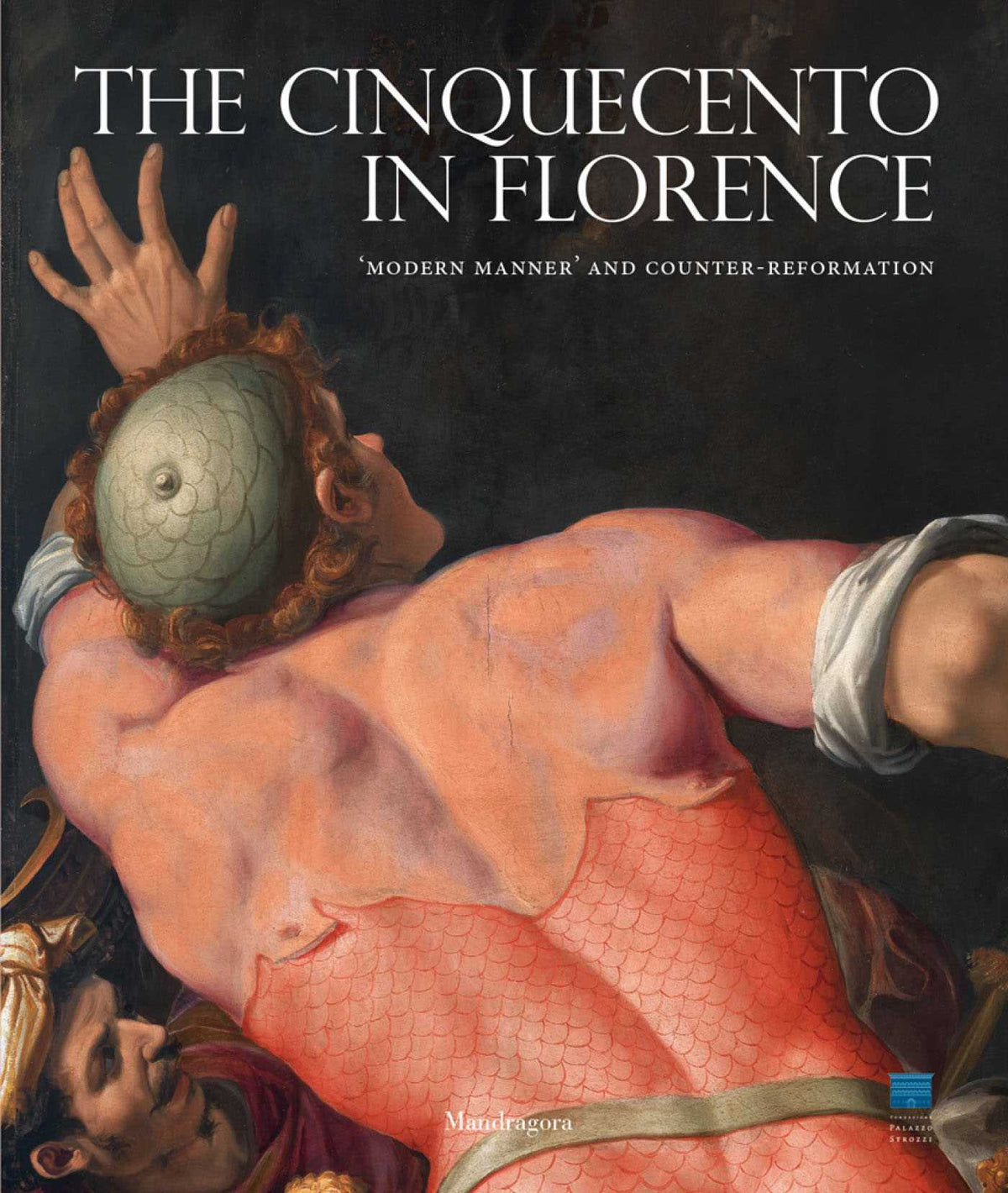 Cinquecento in Florence: 'Modern Manner' and Counter-Reformation