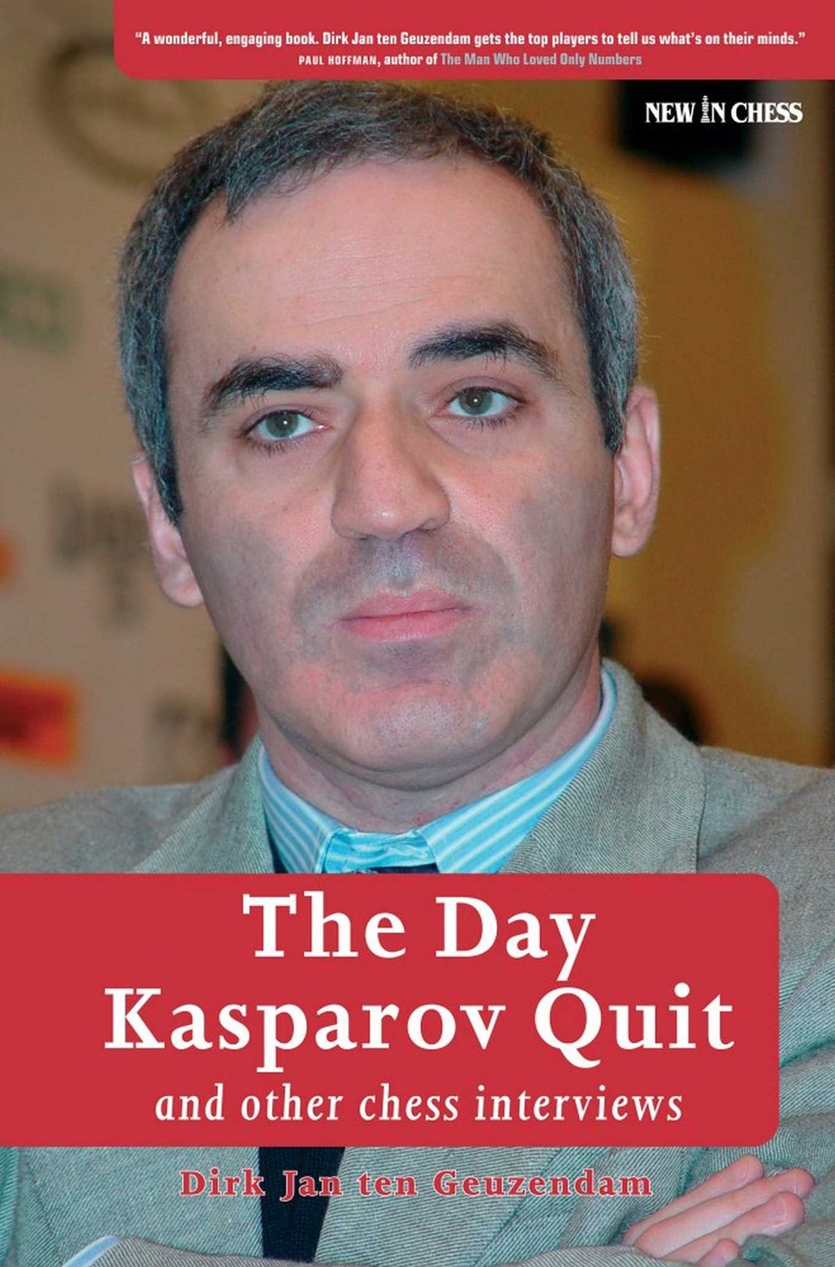 Day Kasparov Quit: and other chess interviews