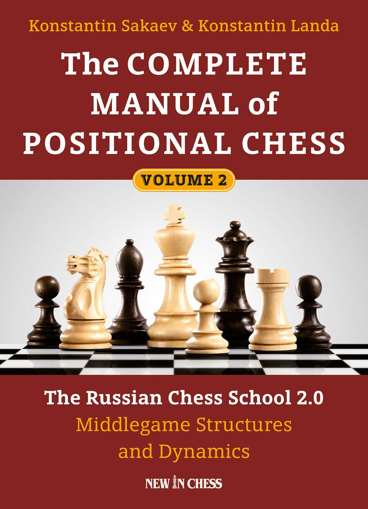 Complete Manual of Positional Chess: The Russian Chess School 2.0 - Middlegame Structures and Dynamics