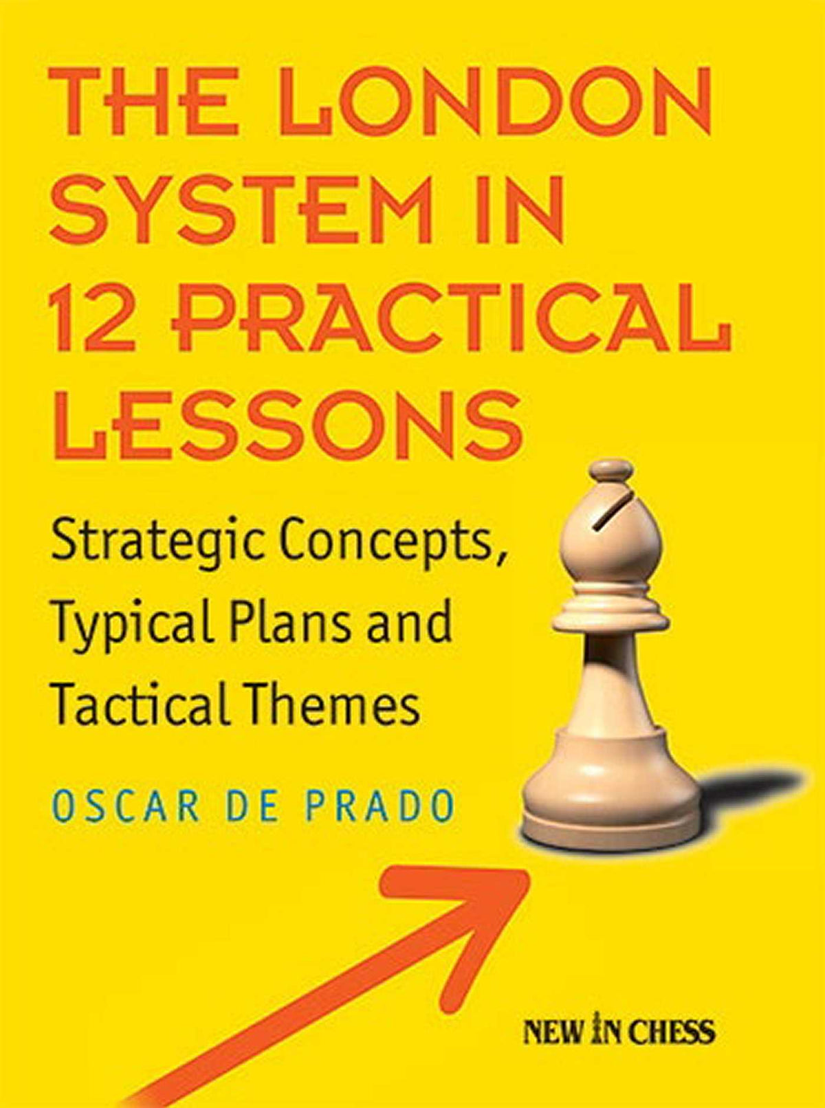London System in 12 Practical Lessons: Strategic Concepts, Typical Plans and Tactical Themes