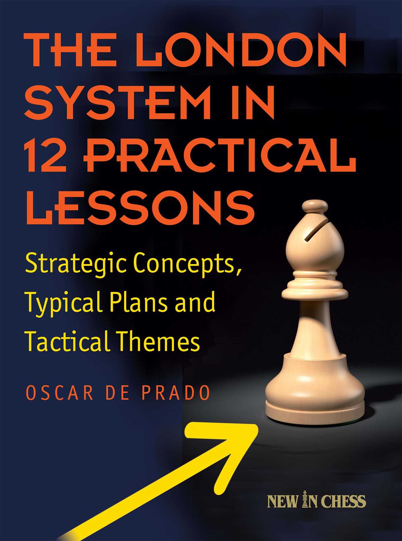 London System in 12 Practical Lessons: Strategic Concepts, Typical Plans and Tactical Themes