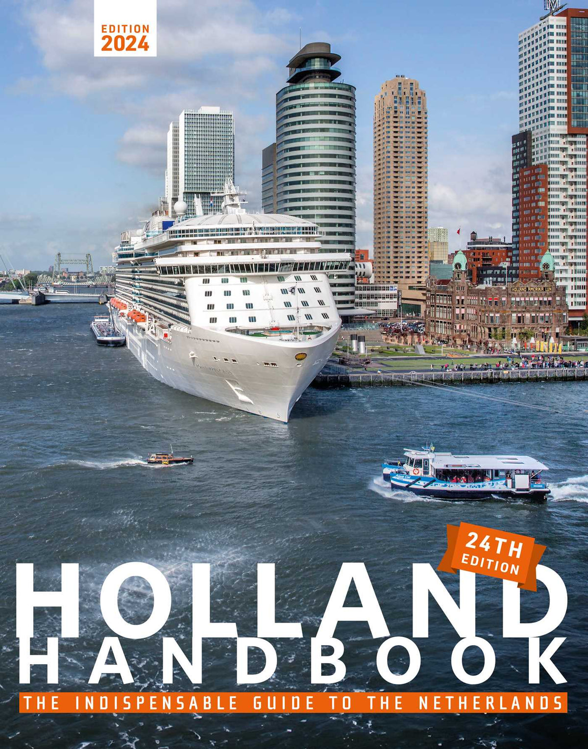 Holland Handbook 2024: The Indispensable Guide to Living in the Netherlands