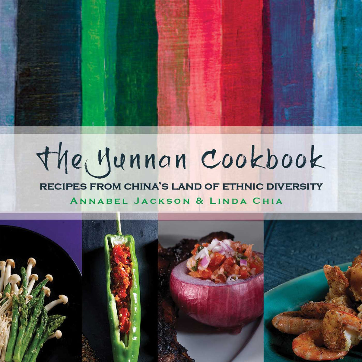Yunnan Cookbook: Recipes from China's land of ethnic diversity