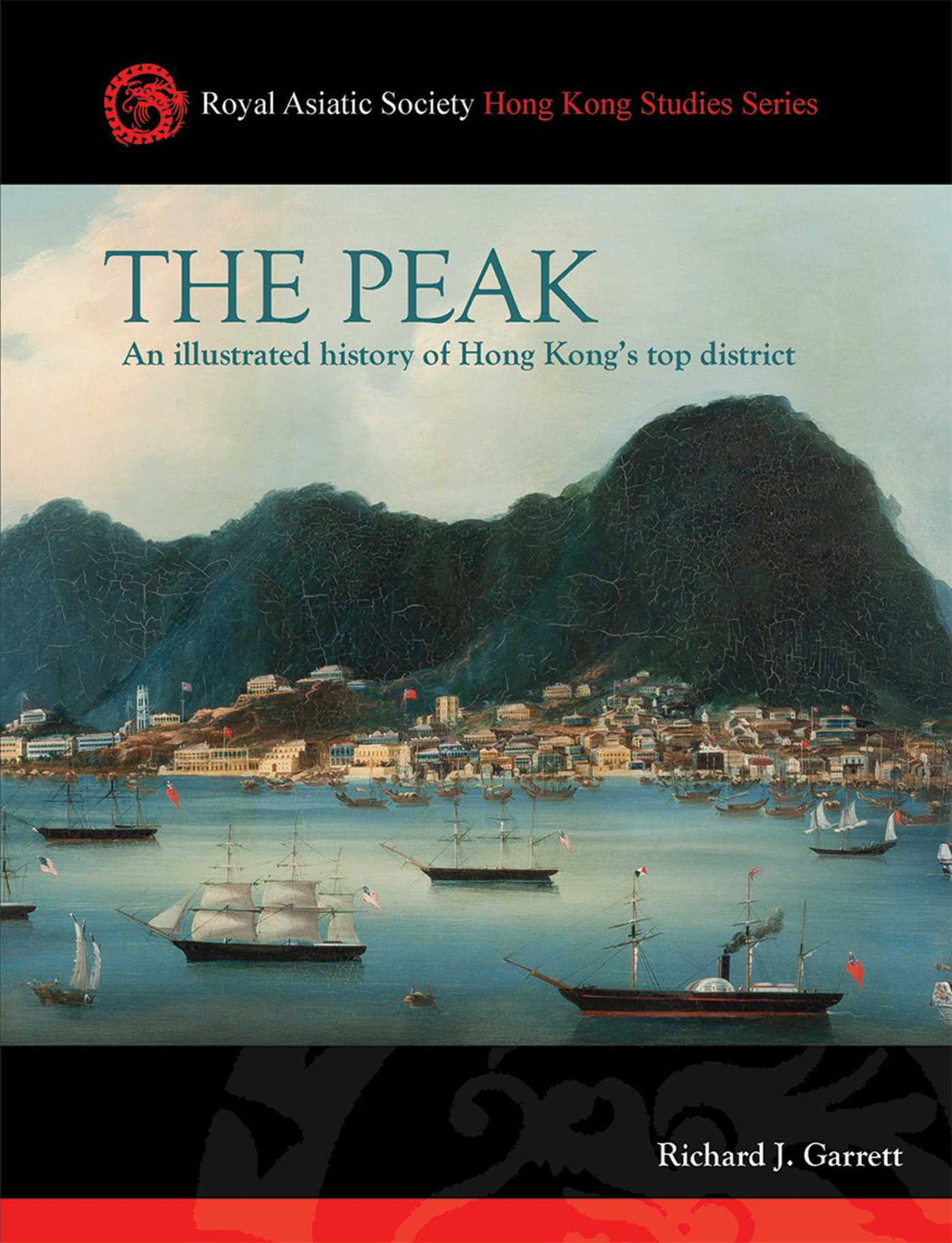 Peak: An Illustrated History of Hong Kong's Top District