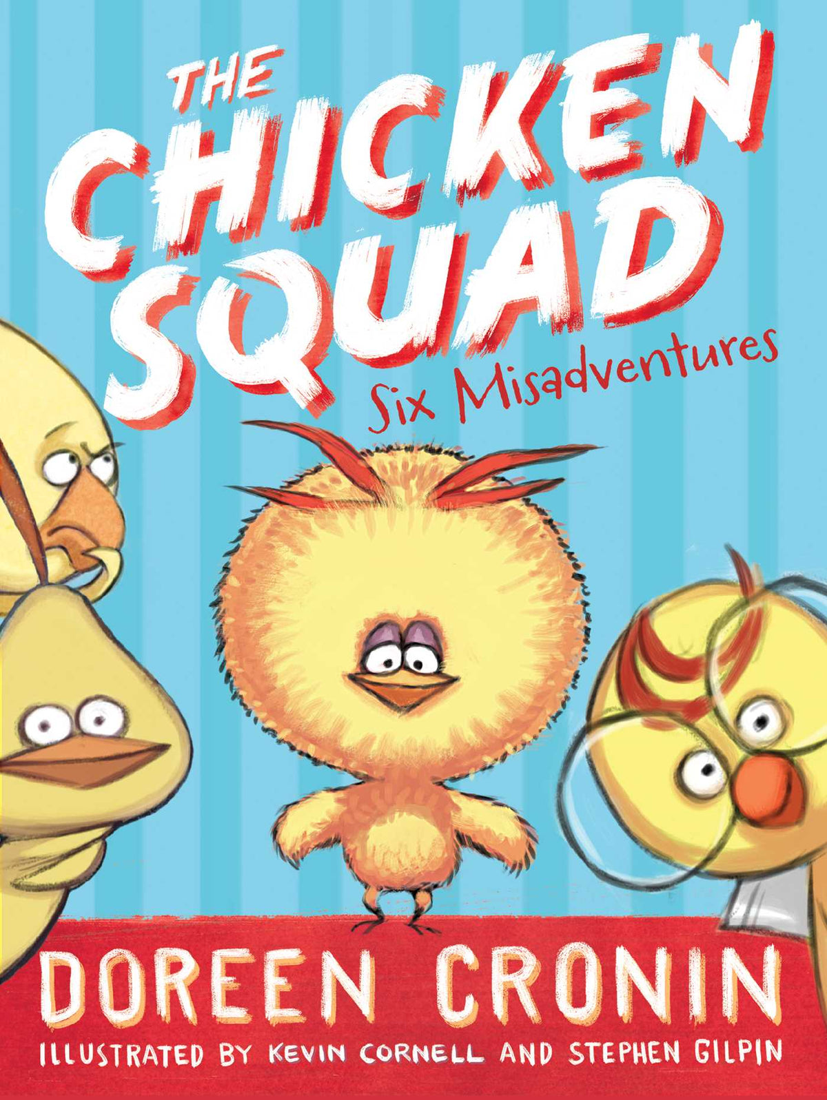 Chicken Squad Six Misadventures (Boxed Set): The Chicken Squad; The Case of the Weird Blue Chicken; Into the Wild; Dark Shadows; Gimme Shelter; Bear Country