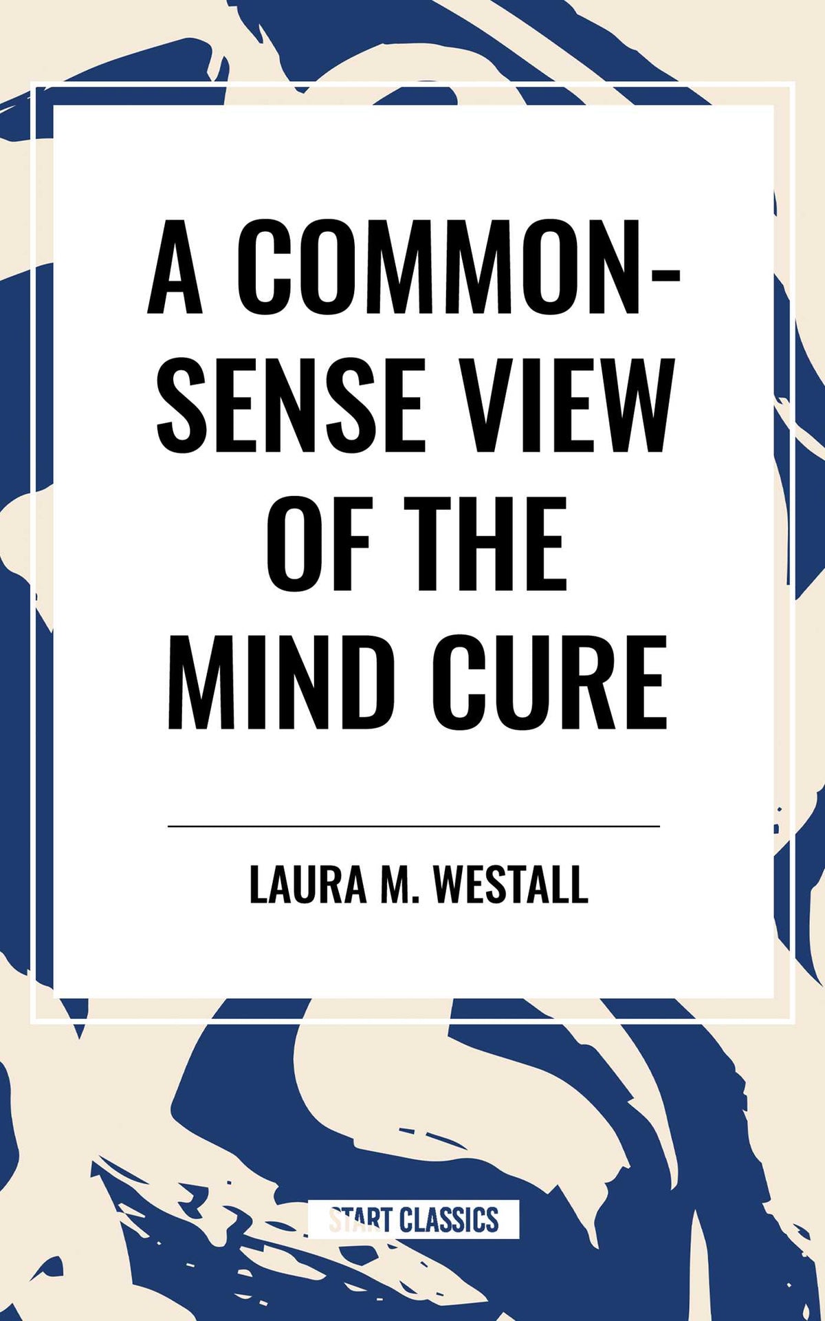 Common-Sense View of the Mind Cure