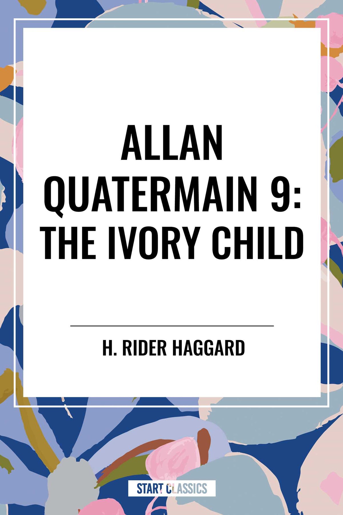 Ivory Child: Allan Quatermain #9