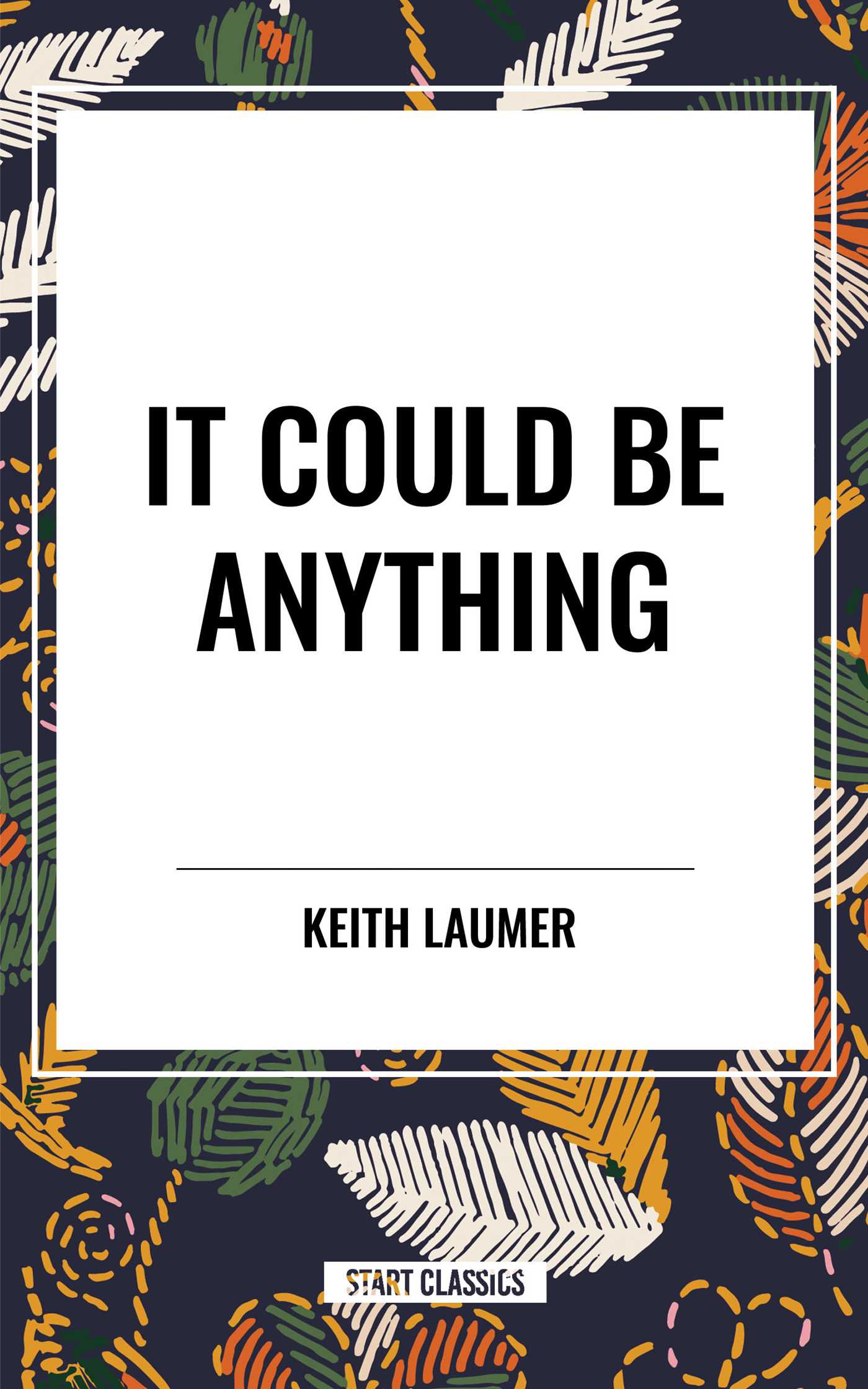 It Could Be Anything
