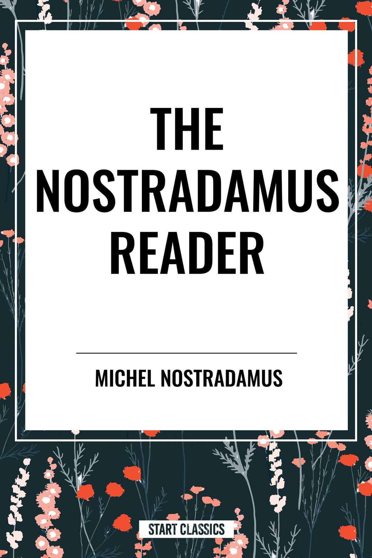 Nostradamus Reader: The Prophecies of Nostradamus, Nostradamus: The Man Who Saw Through Time, Oracles of Nostradamus