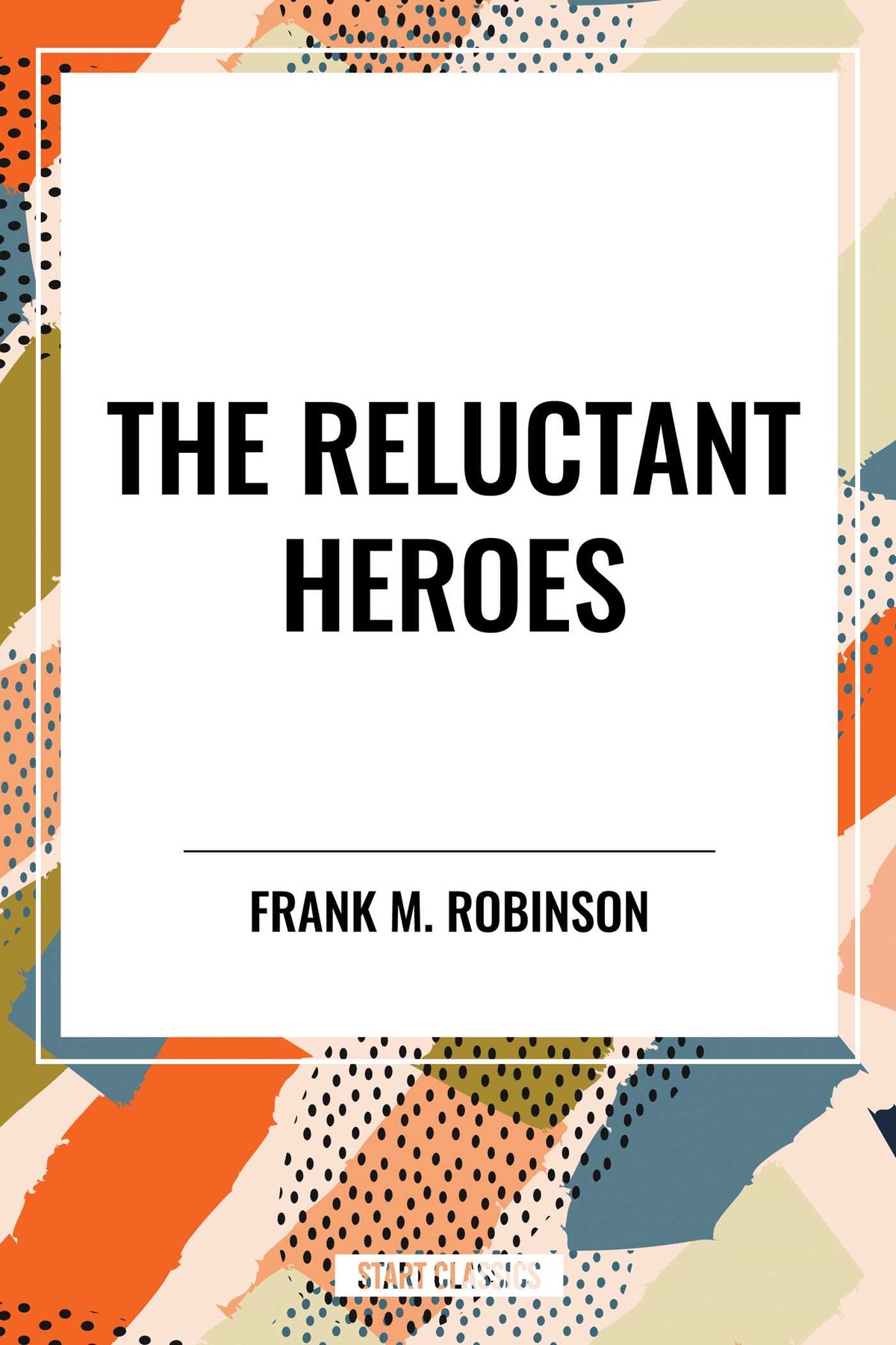 Reluctant Heroes