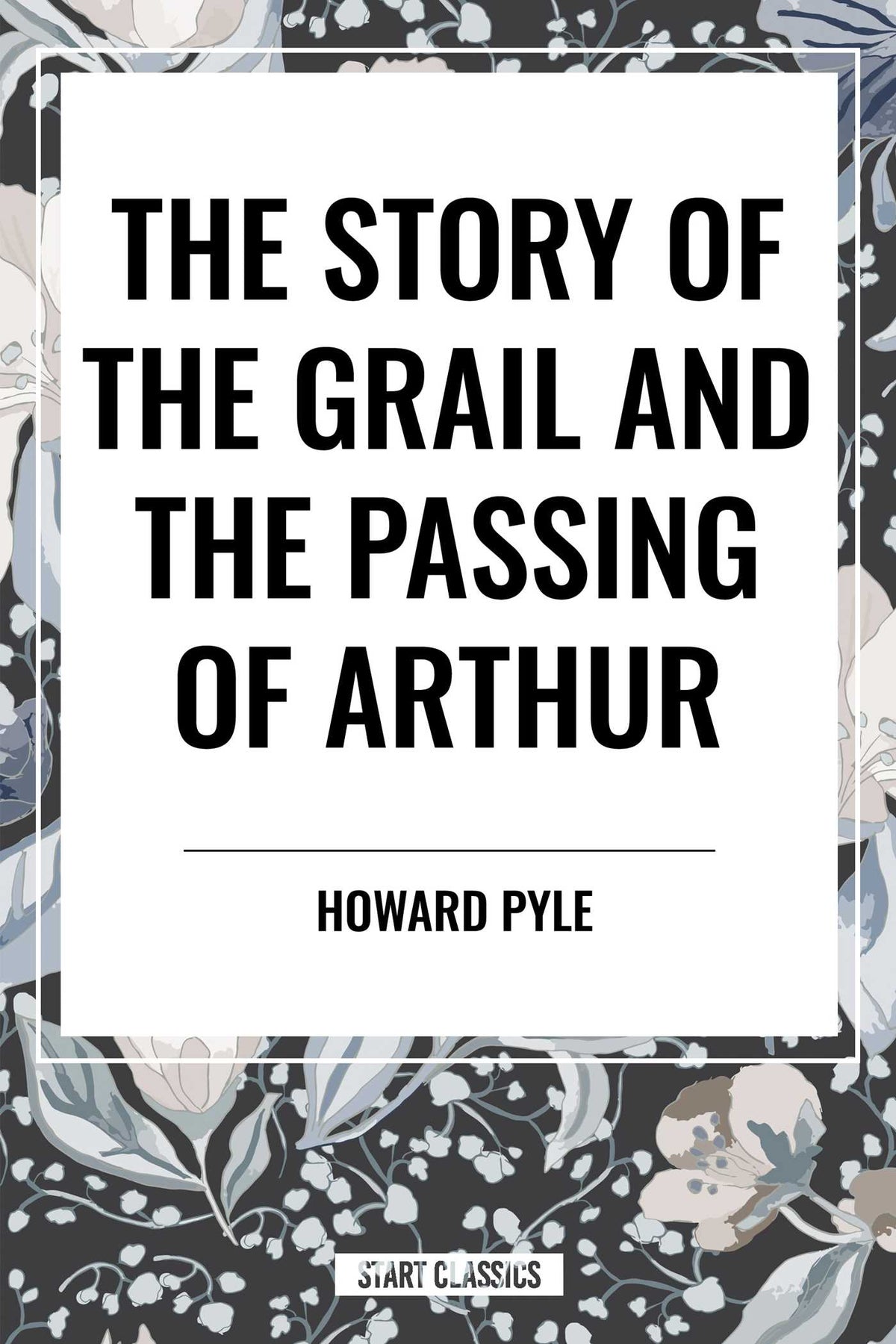 Story of the Grail and the Passing of Arthur