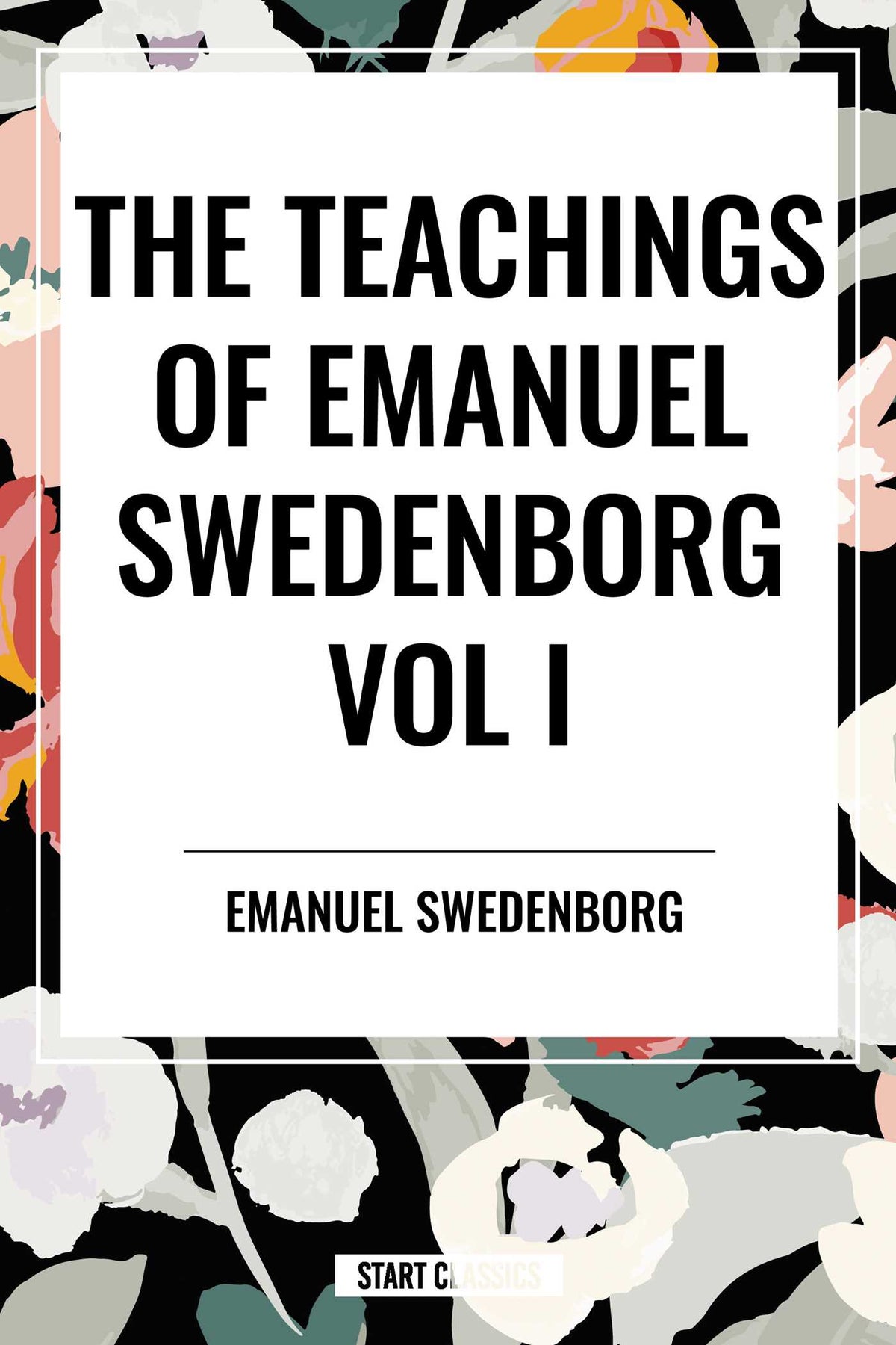 Teachings of Emanuel Swedenborg Vol I