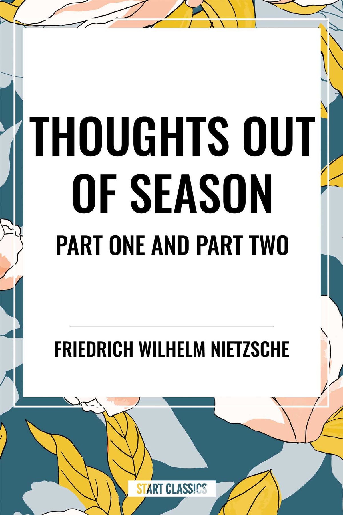 Thoughts Out of Season: Part One and Part Two