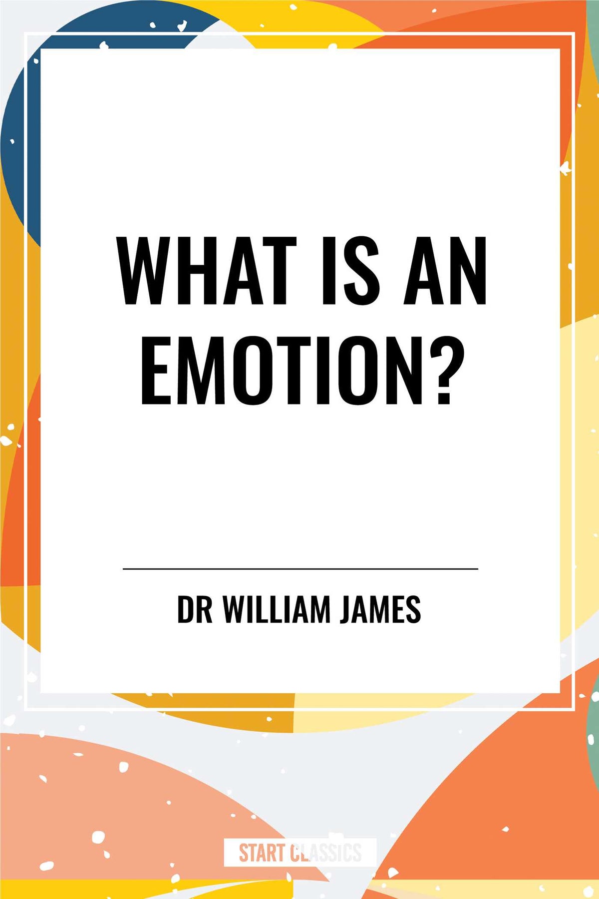 What Is an Emotion?