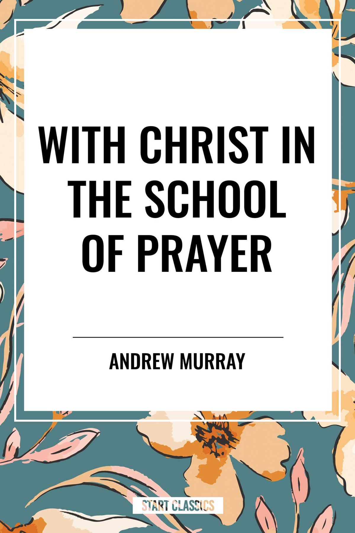 With Christ in the School of Prayer