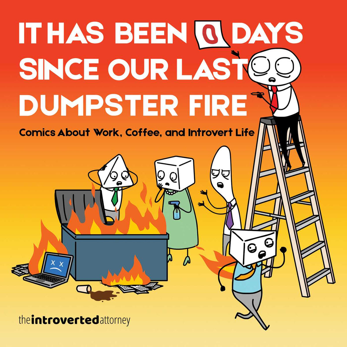 It Has Been 0 Days Since Our Last Dumpster Fire