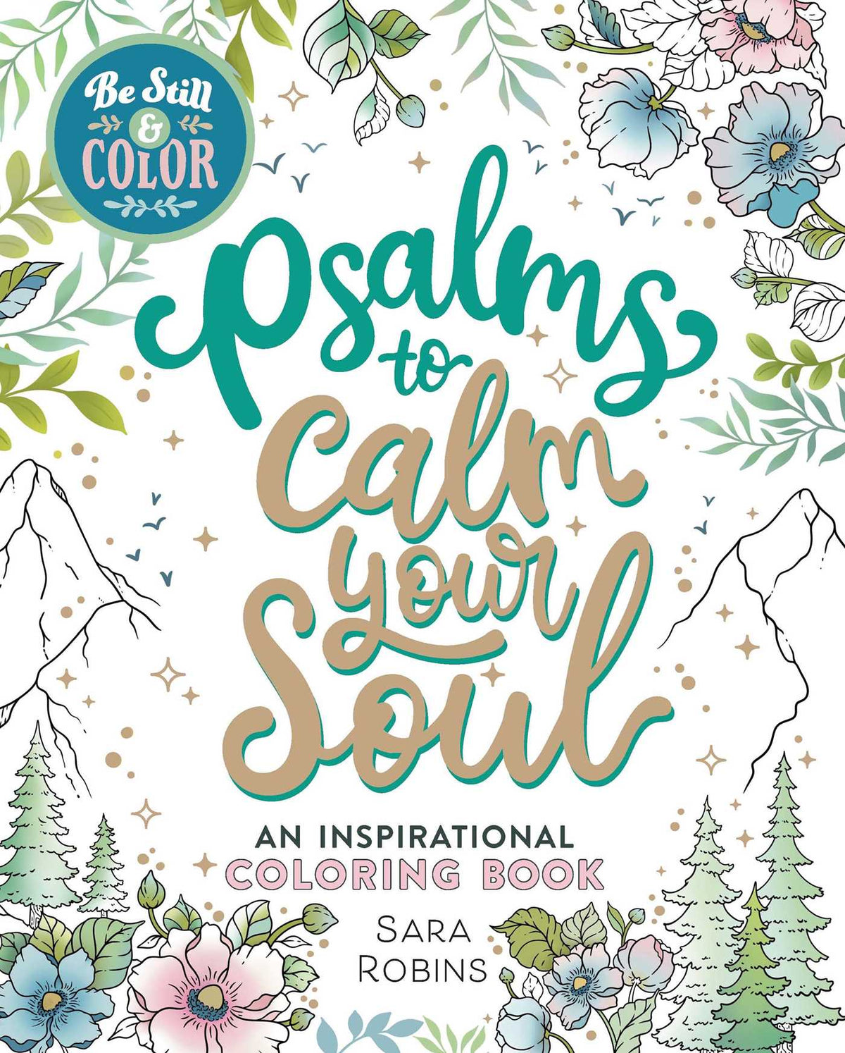 Be Still & Color Psalms to Calm the Soul