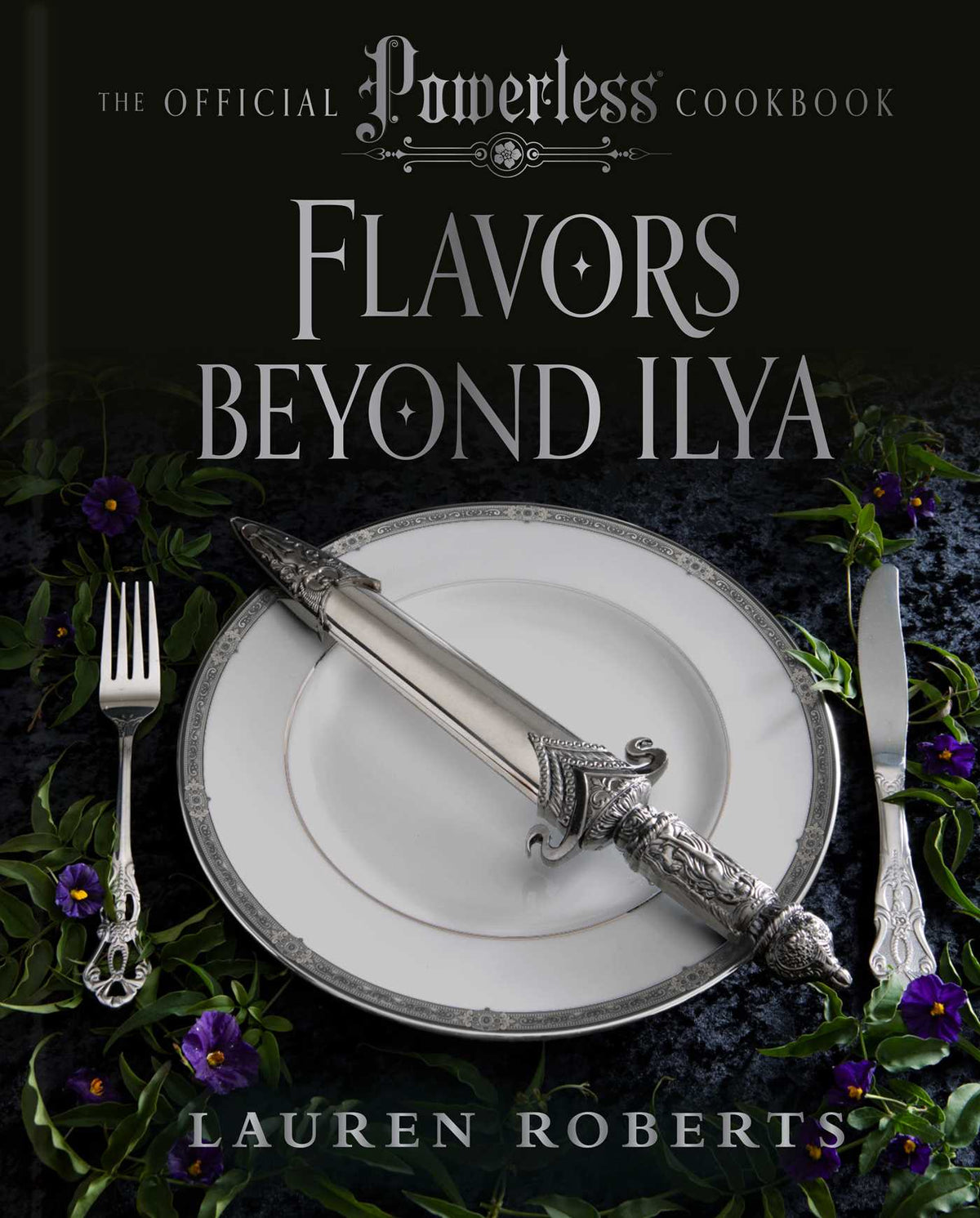 Flavors Beyond Ilya: The Official Powerless Cookbook