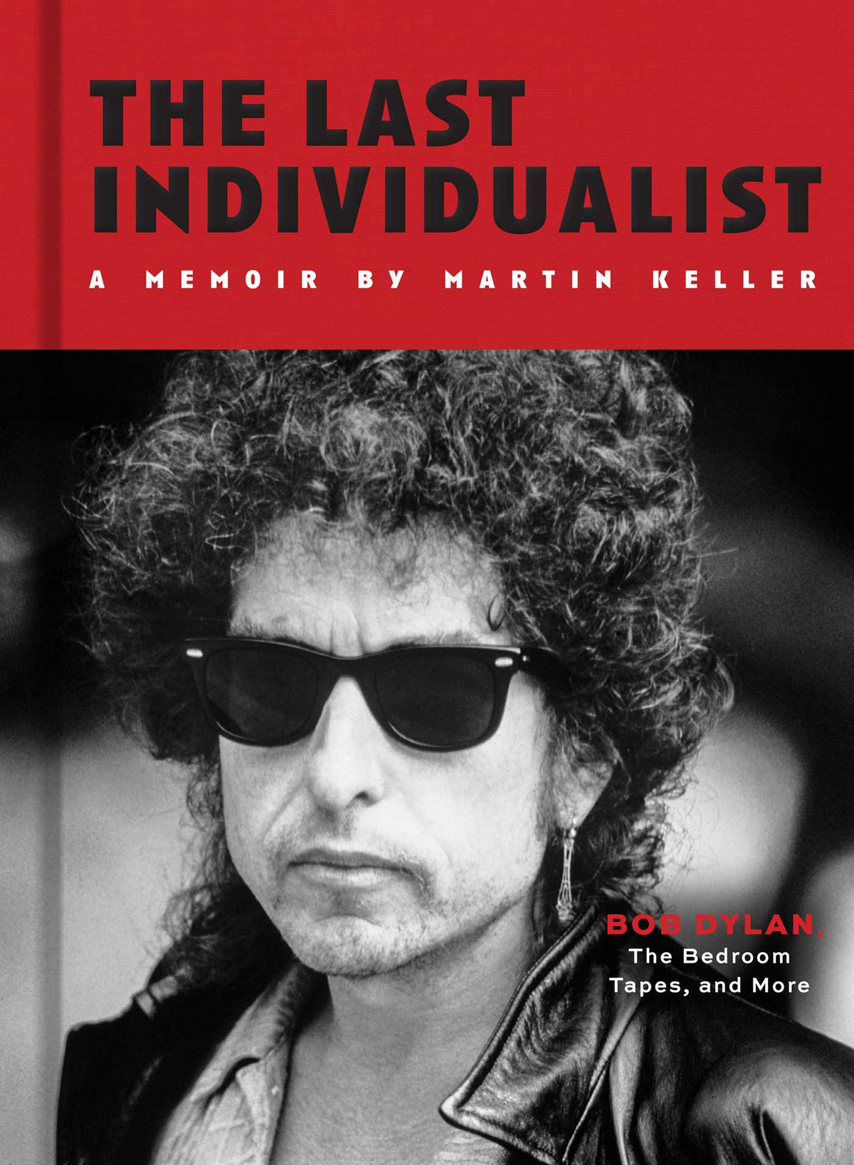 Last Individualist: Bob Dylan, the Bedroom Tapes, and More