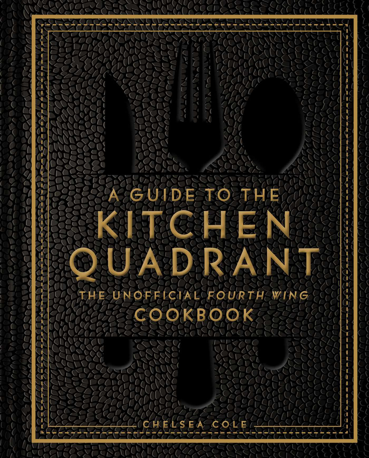 Guide to the Kitchen Quadrant: The Unofficial Fourth Wing Cookbook