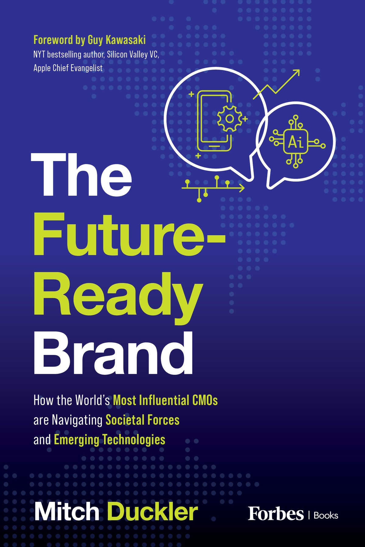 Future-Ready Brand: How the World's Most Influential CMOs are Navigating Societal Forces and Emerging Technologies