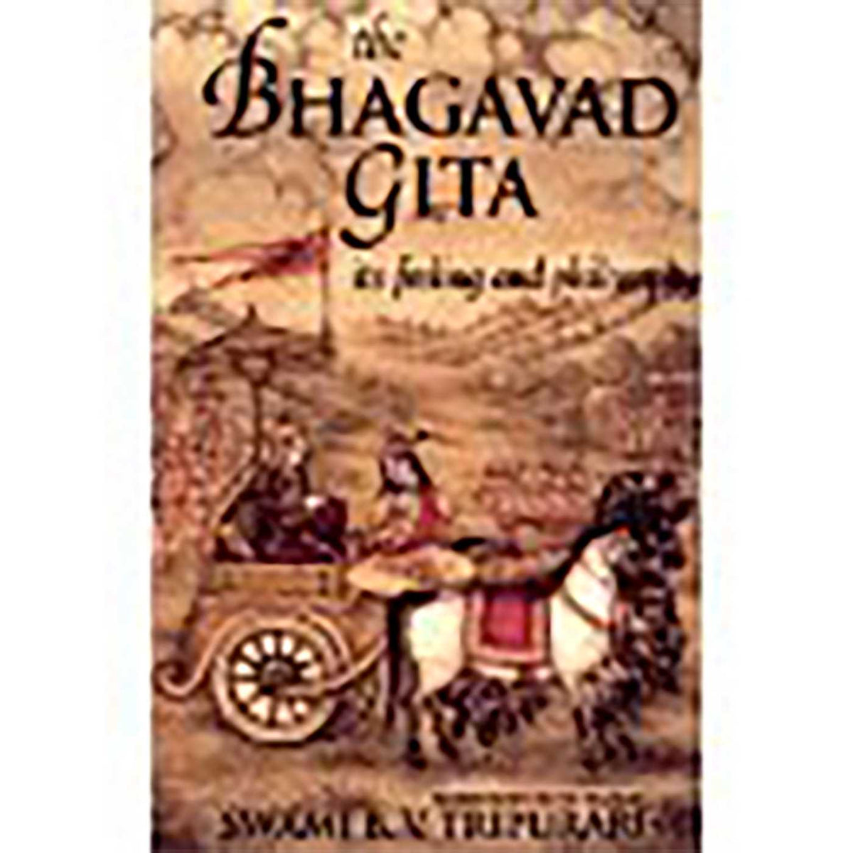 Bhagavad Gita: Its Feeling and Philosophy