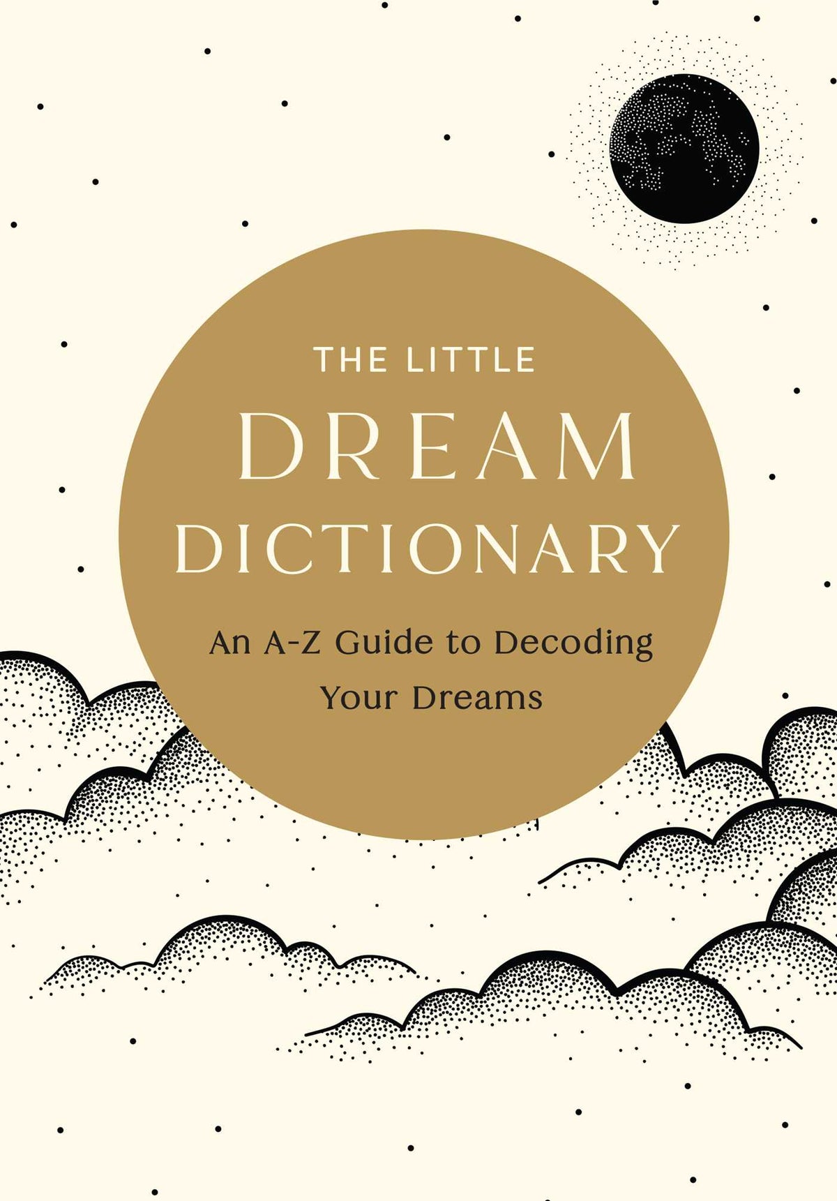Little Dream Dictionary: An A-Z Guide to Decoding Your Dreams