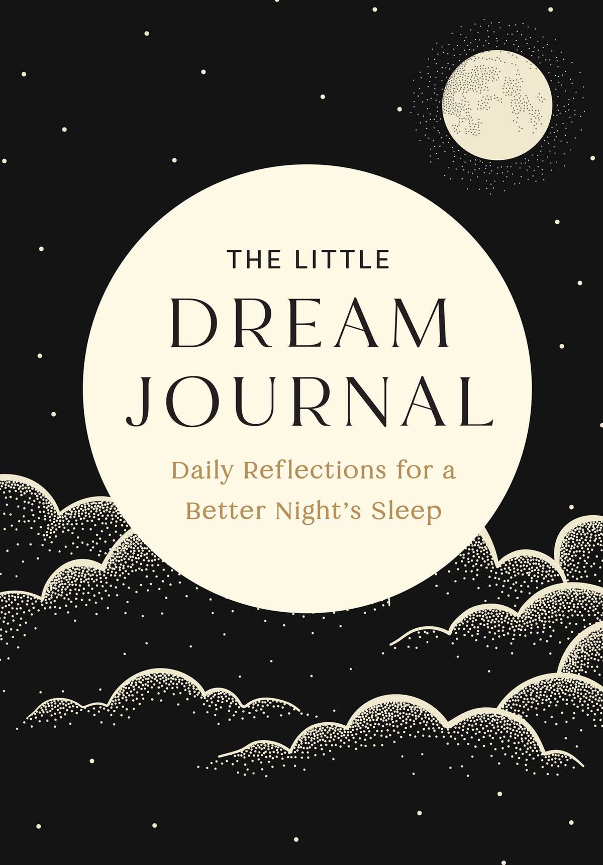 Little Dream Journal: Daily Reflections for a Better Night's Sleep