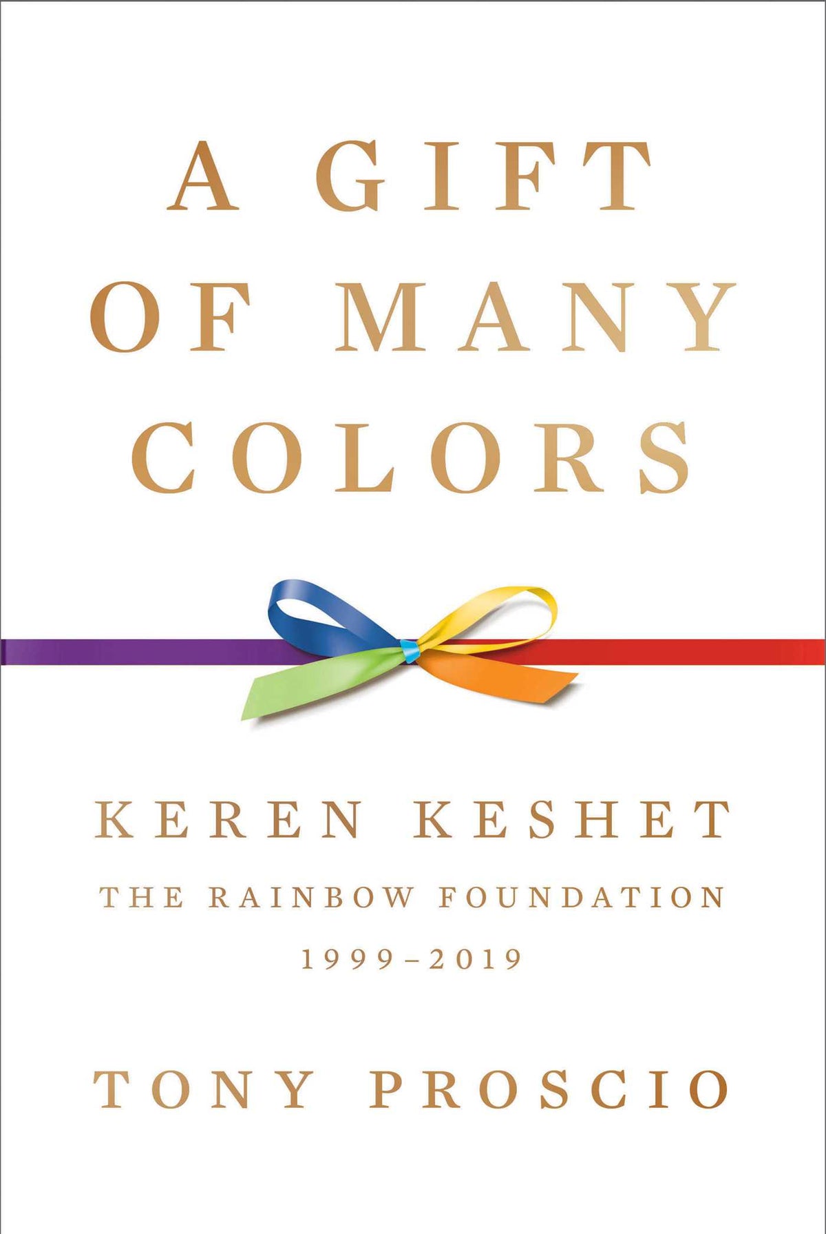 Gift of Many Colors: Keren Keshet—The Rainbow Foundation, 1999-2019