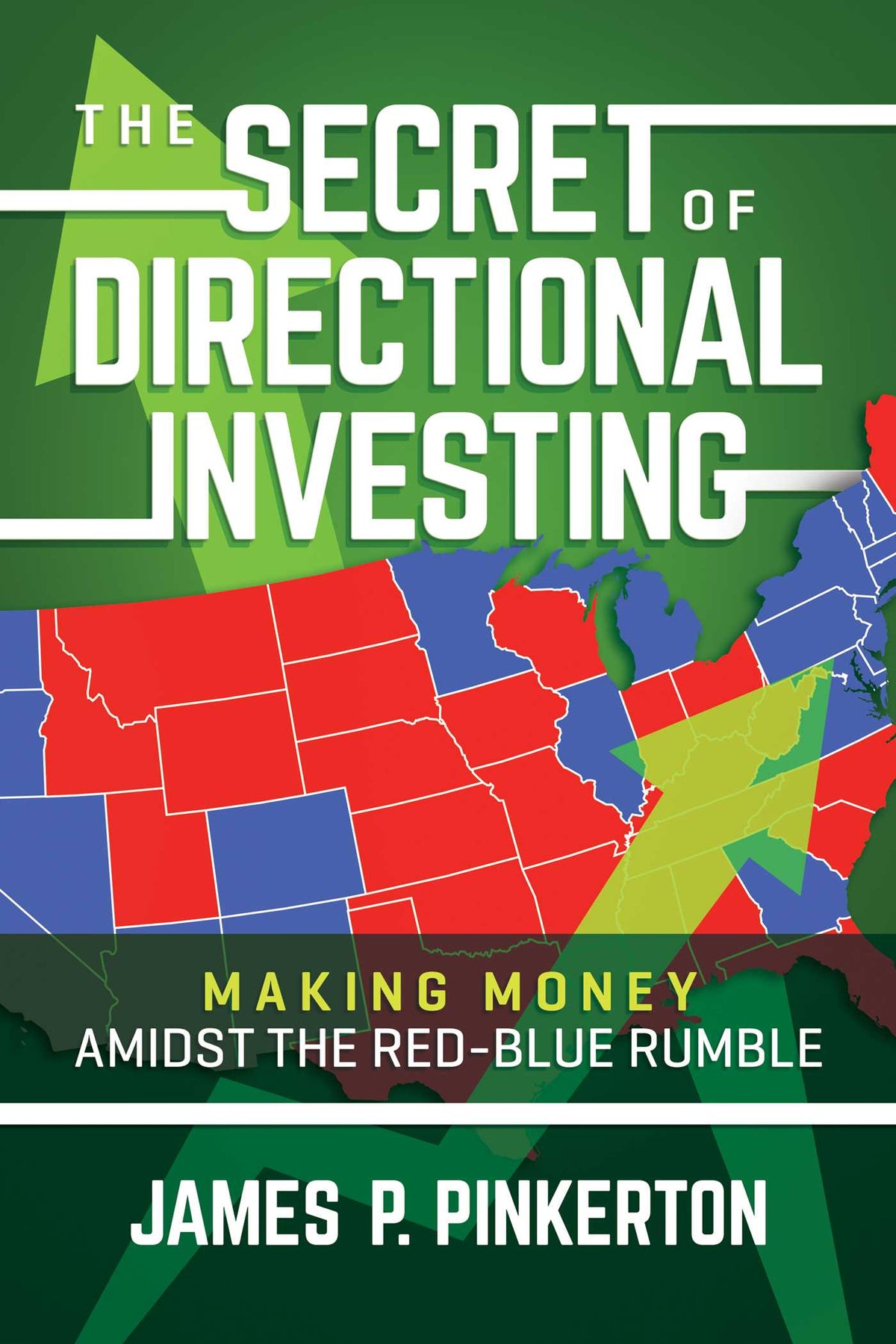 Secret of Directional Investing: Making Money Amidst the Red-Blue Rumble